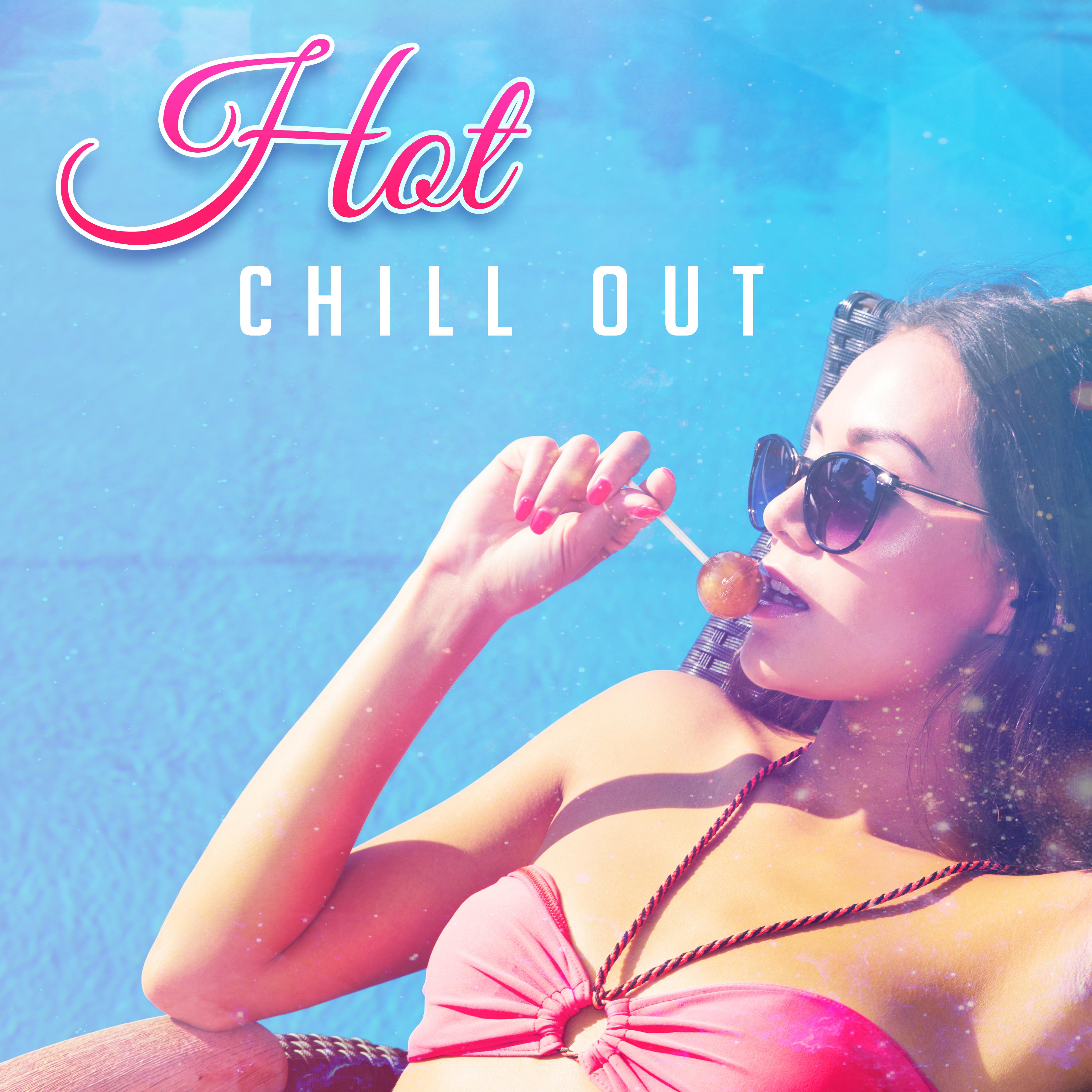 Hot Chill Out – Summer 2017, Ibiza Dance Party, Relax, **** Vibes 69, Sensual Dance, Summer Hits
