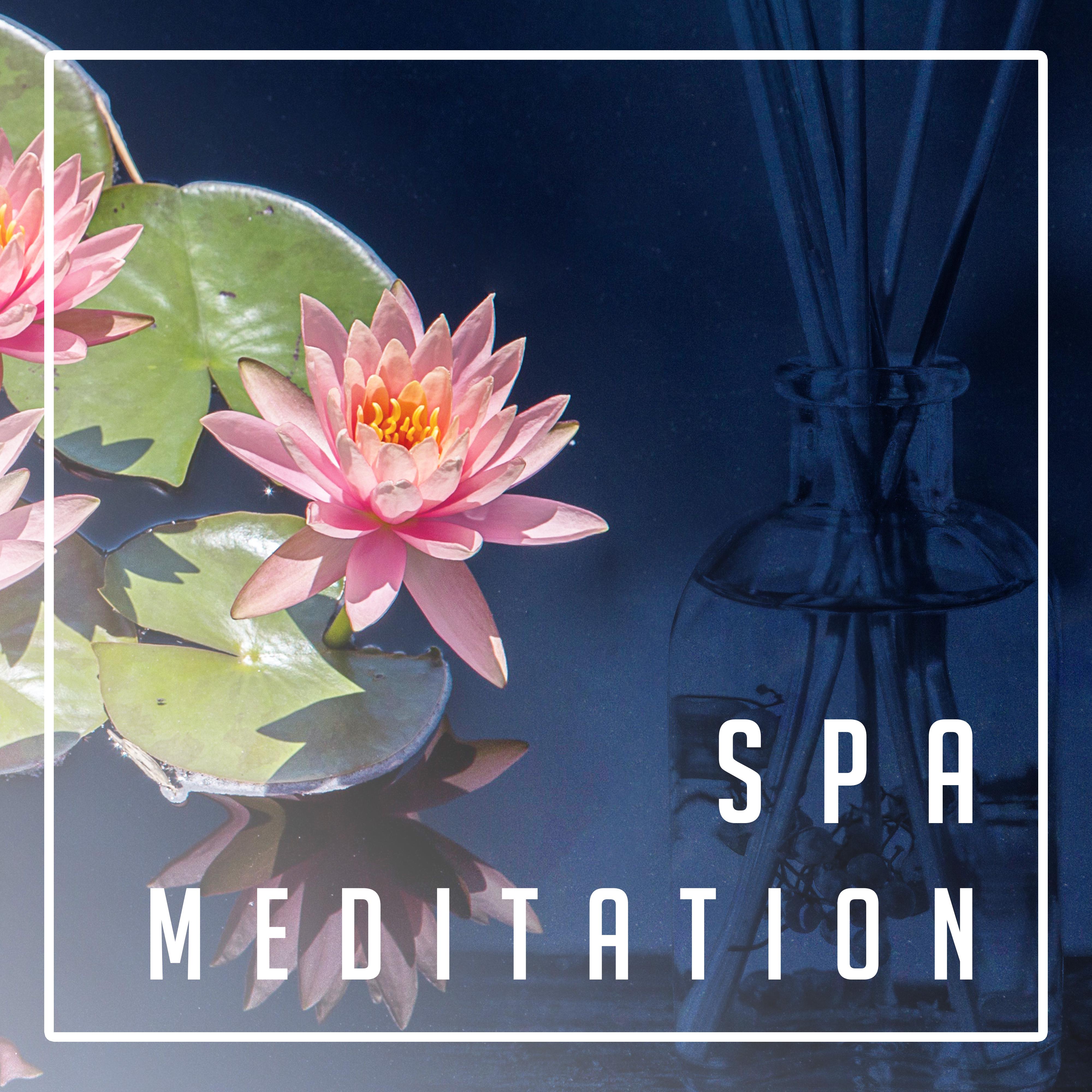 Spa Meditation – Relax & Chill, Music for Massage, Deep Meditation While Spa Treatments, Yoga Practice