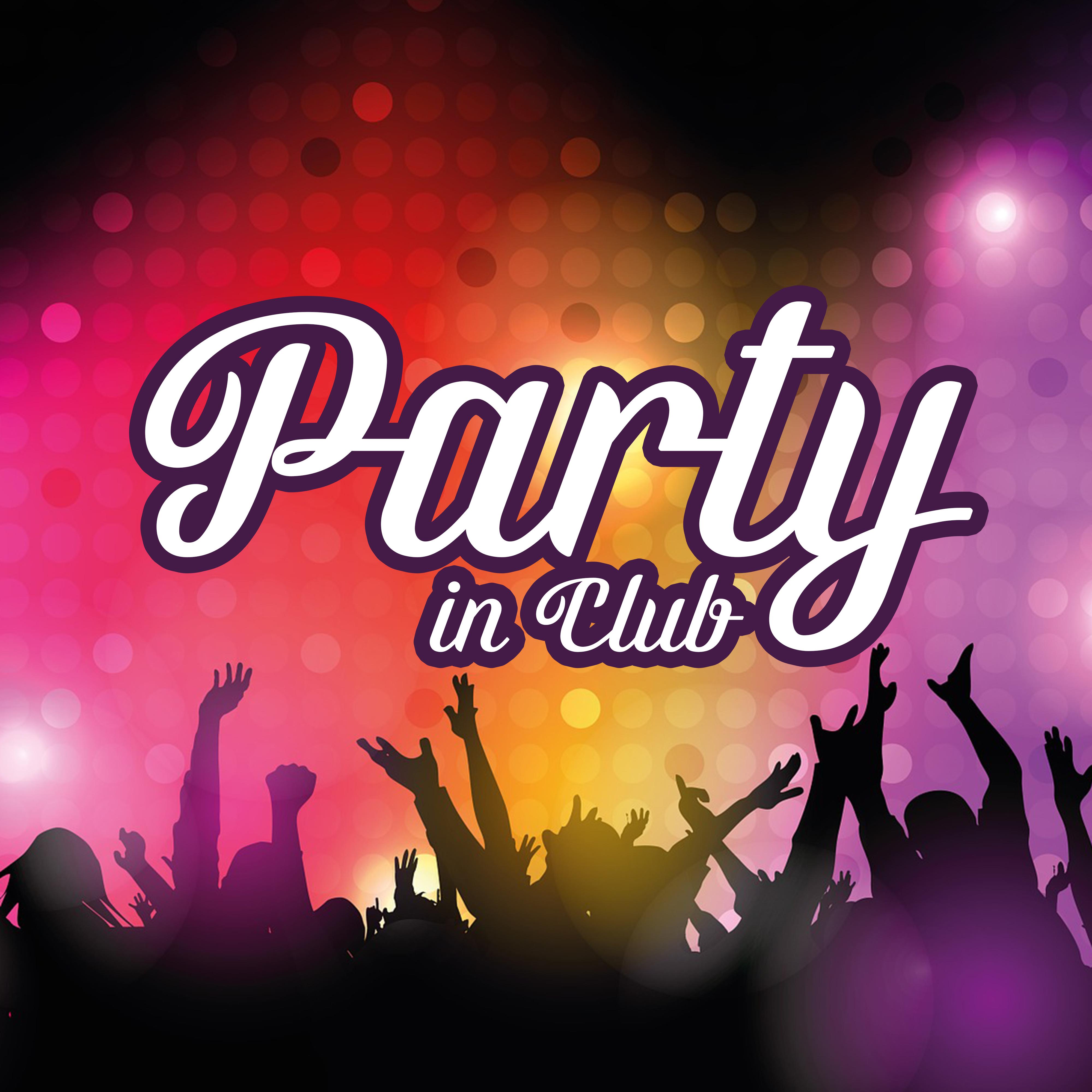 Party in Club – Summer Hits 2017, Relax, Ibiza Party Night, Dancefloor, **** Chill