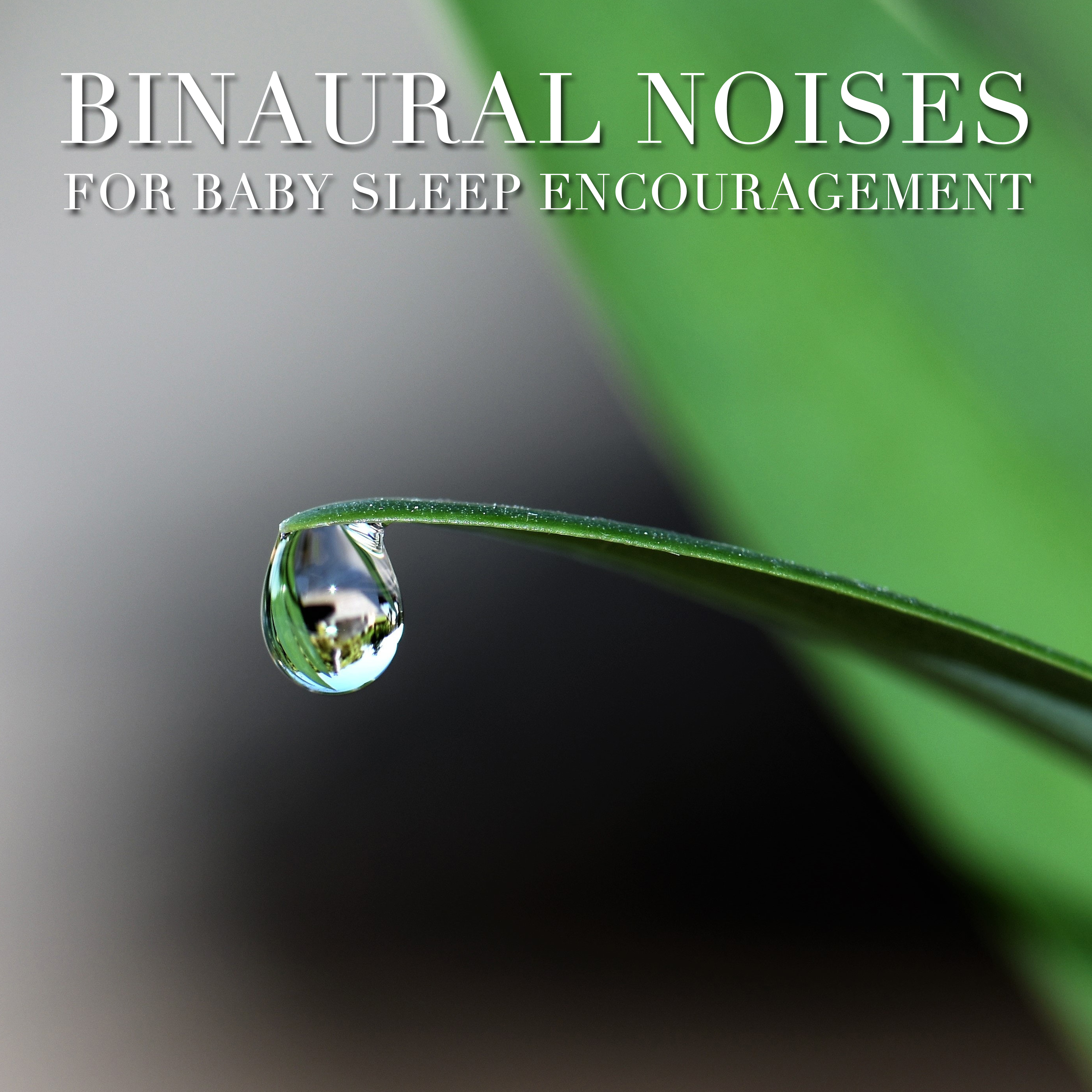 13 Binaural Noises for Baby Sleep Encouragement