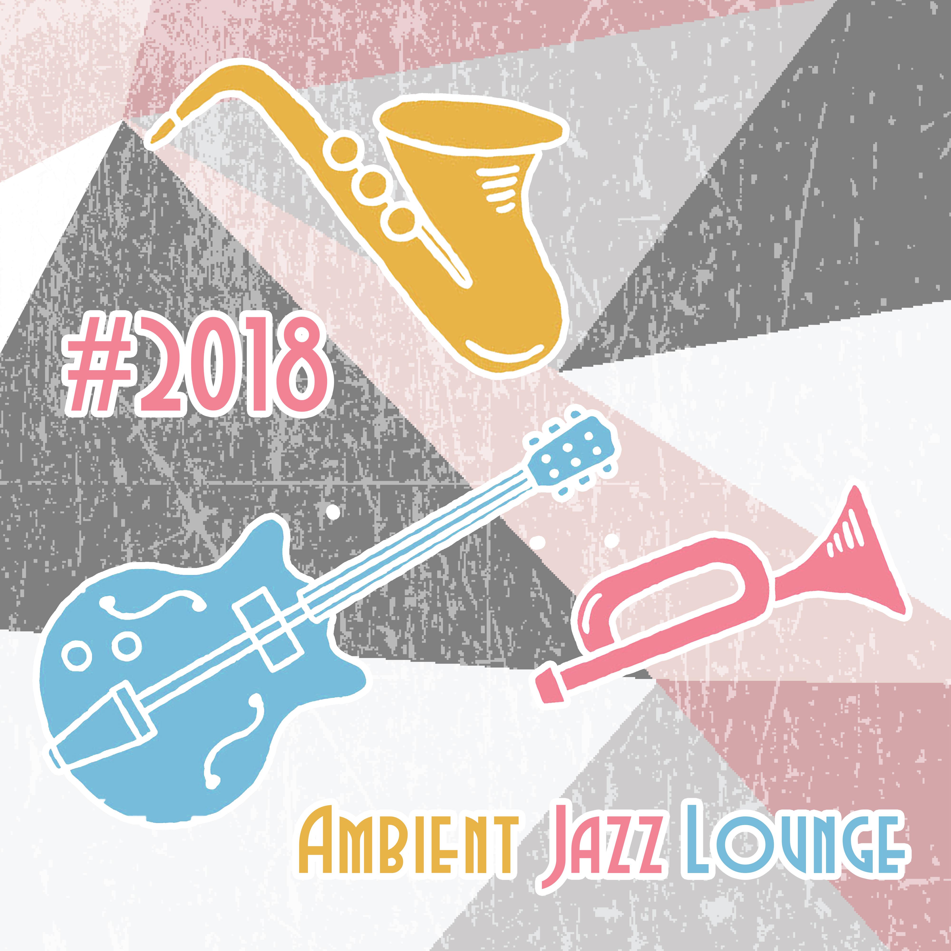 #2018 Ambient Jazz Lounge