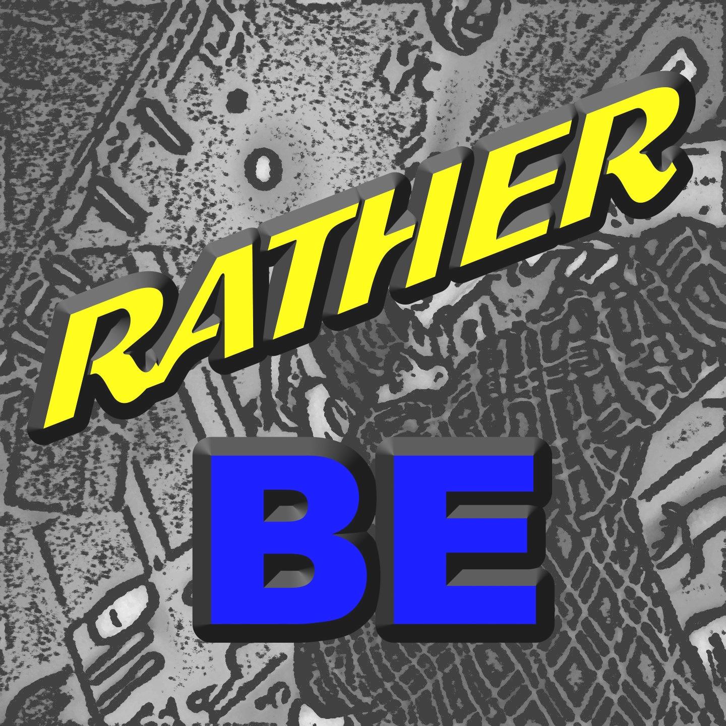 Rather Be