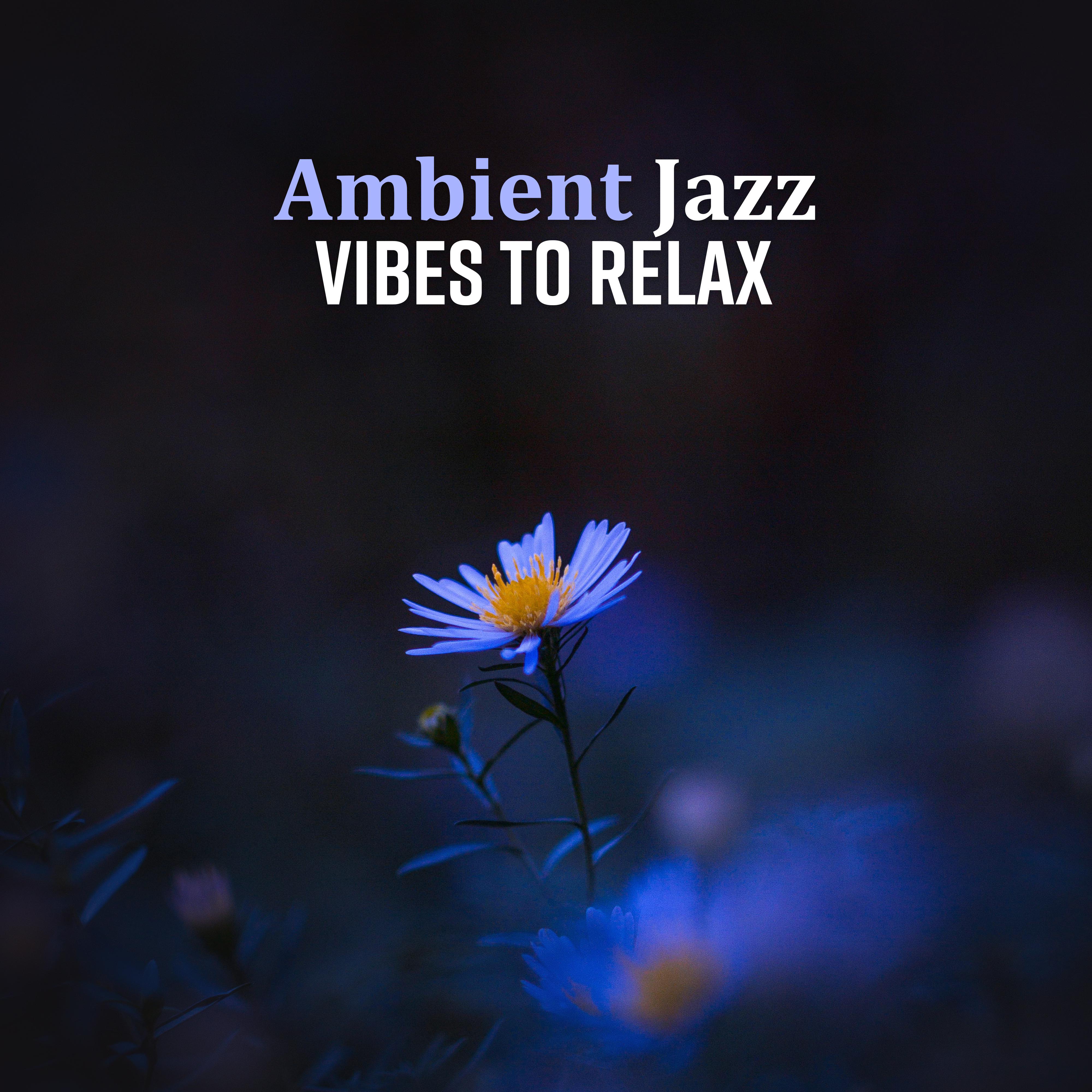 Ambient Jazz Vibes to Relax