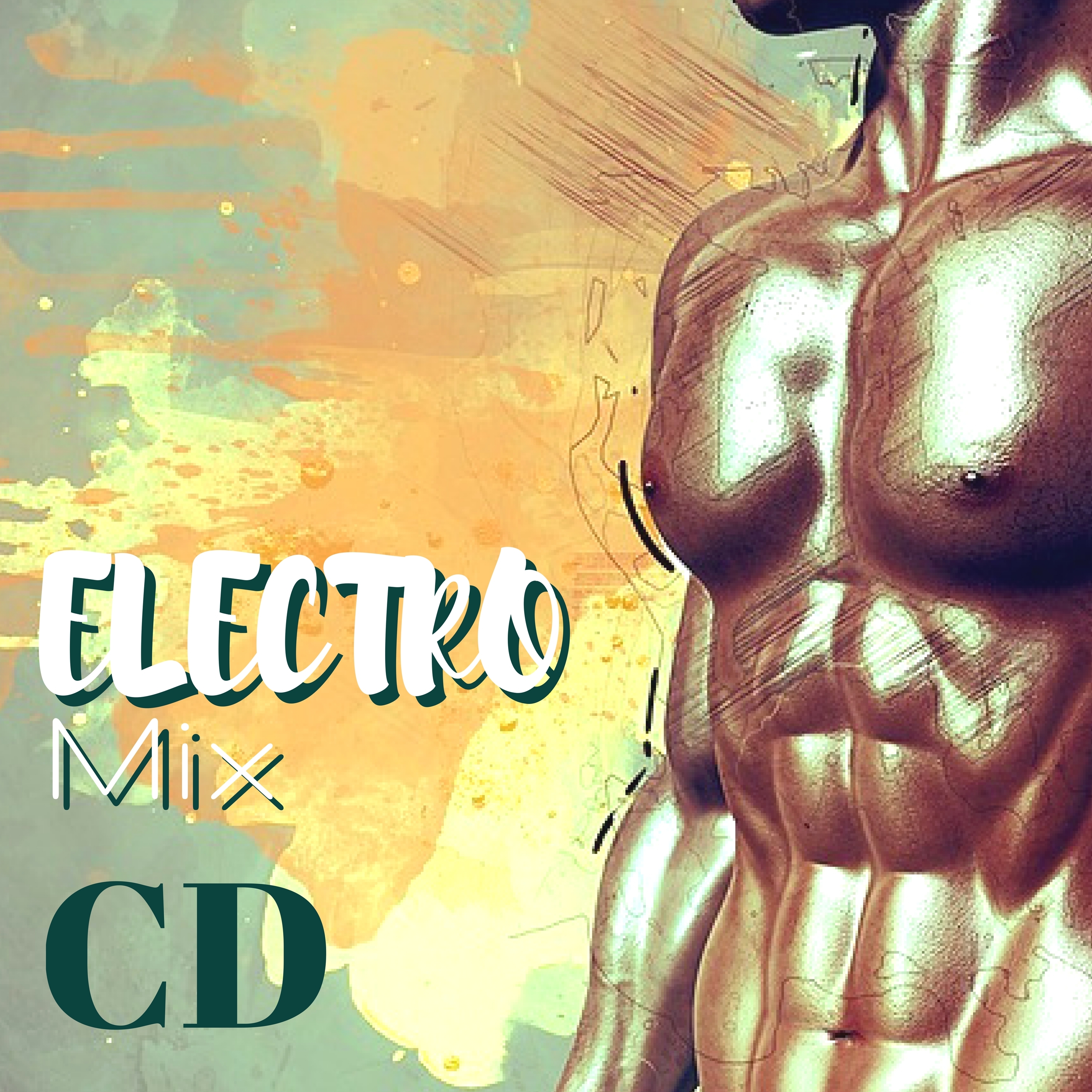 Electro Mix CD - Electronic and Dance Music Compilation 2018 for Motivating Your Daily Workout