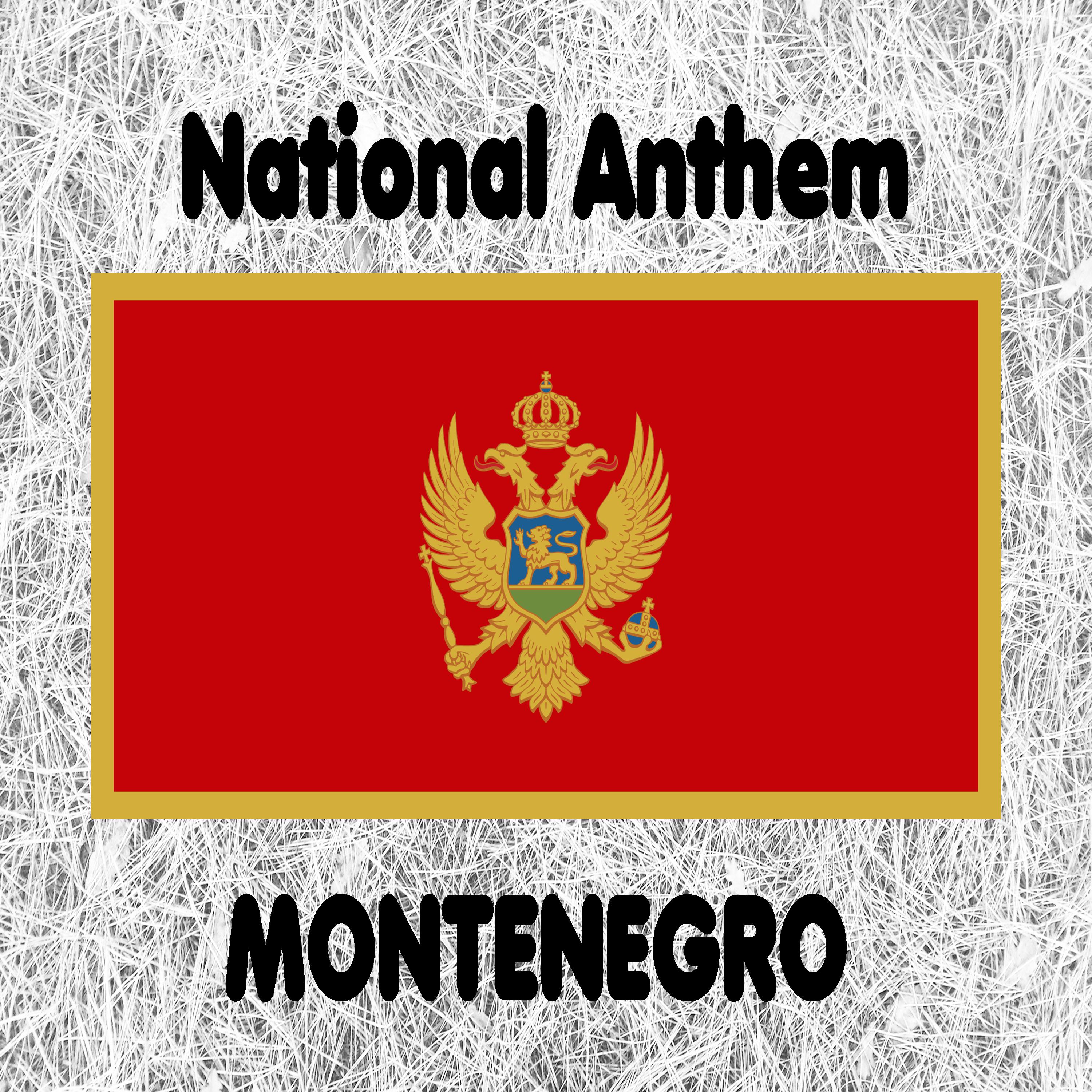 Montenegro - Oj, Svijetla Majska Zoro - Montenegrin National Anthem (Oh, Bright Dawn of May)