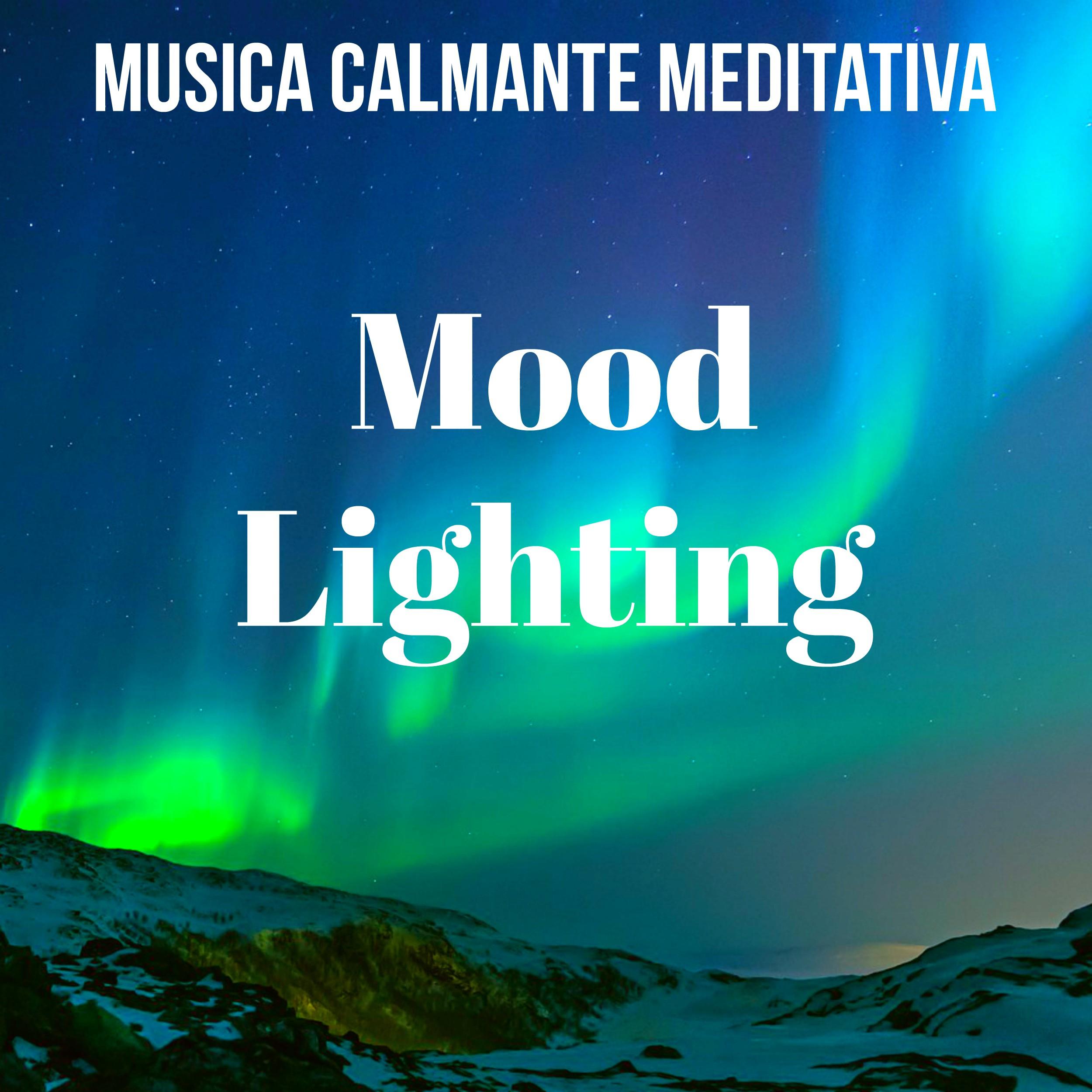 Mood Lighting - Musica Calmante Meditativa per Potere della Mente Terapia Chakra Pensieri Positivi con Suoni Strumentali New Age Terapeutici