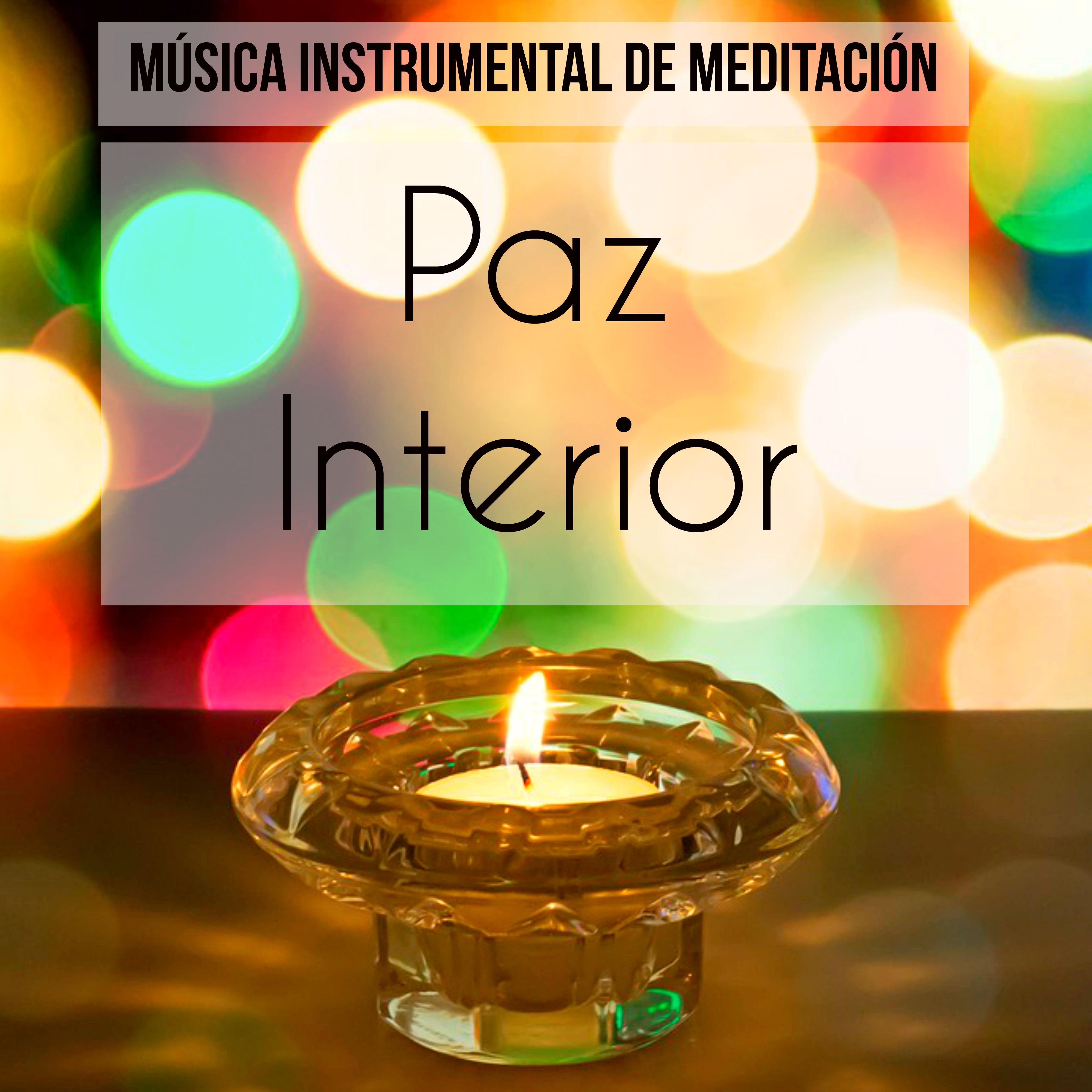 Paz Interior - Música Instrumental de Meditación para Dulces Sueños Ejercicio Intelectual Resolucion de Problema con Sonidos Naturales New Age Binaurales
