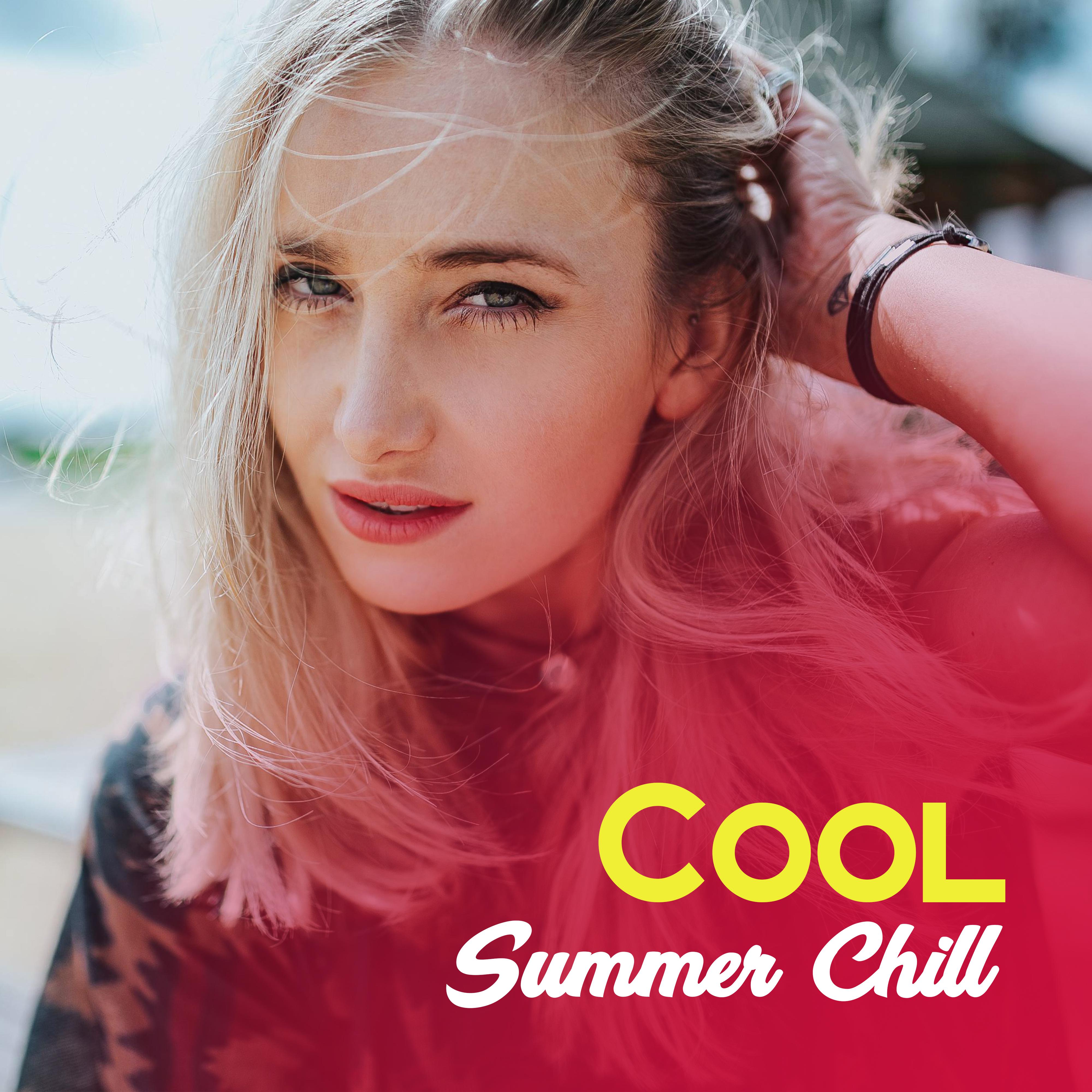 Cool Summer Chill – Chill Out Summer, Holiday 2017, Waves of Calmness, Peaceful Music