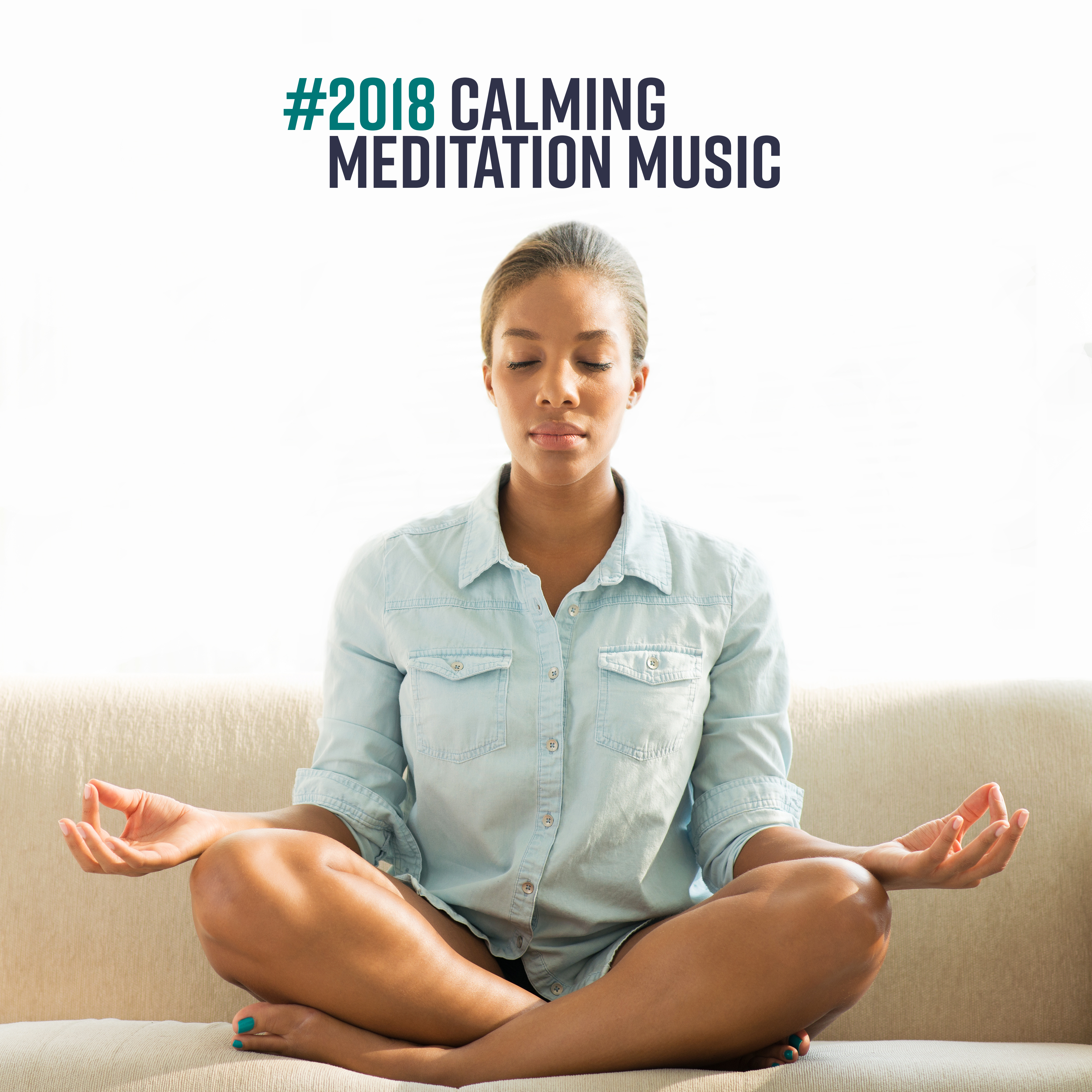 #2018 Calming Meditation Music