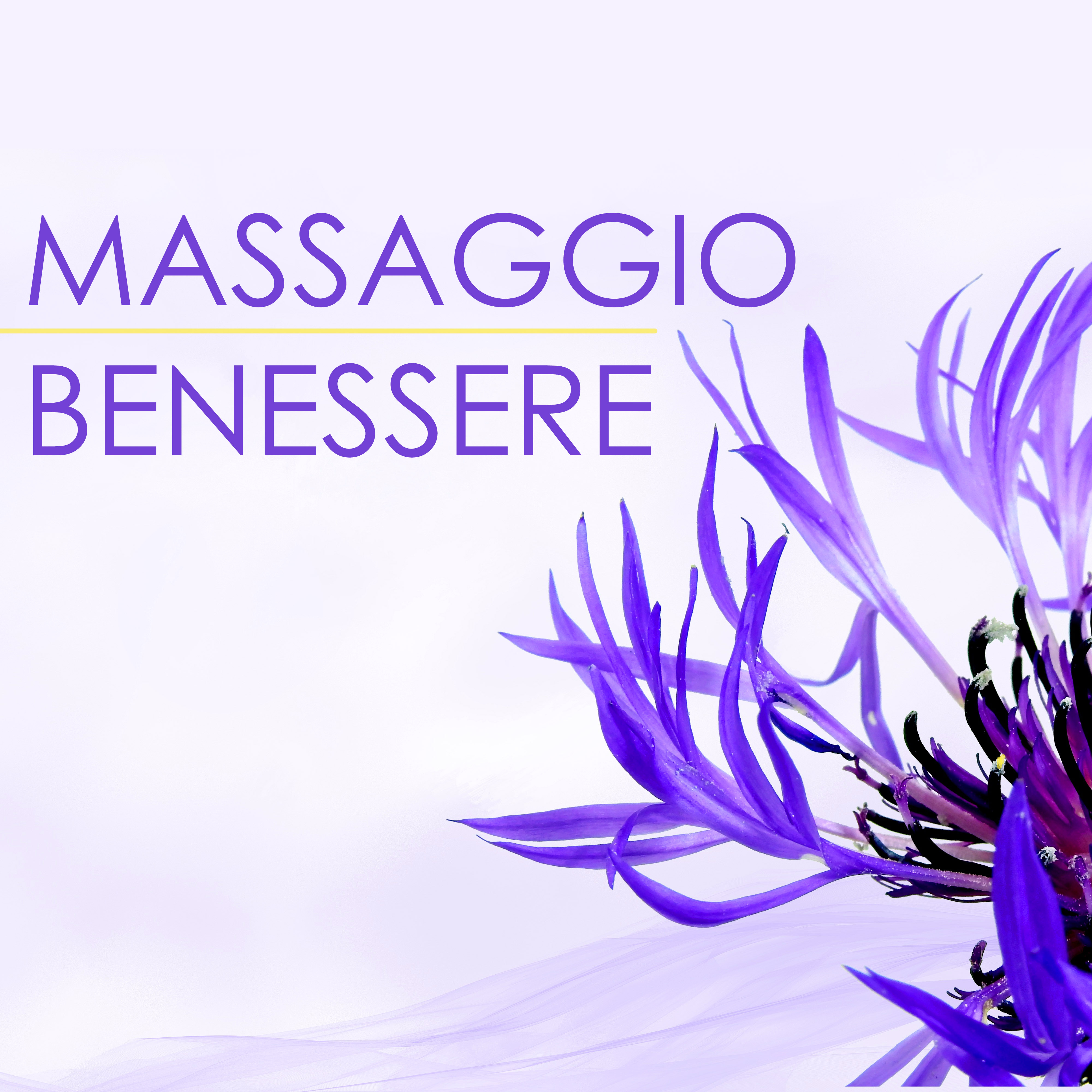 Massaggio Benessere - Canzioni per Spa, Wellness e Centri di Bellezza, Armonia dello Spirito