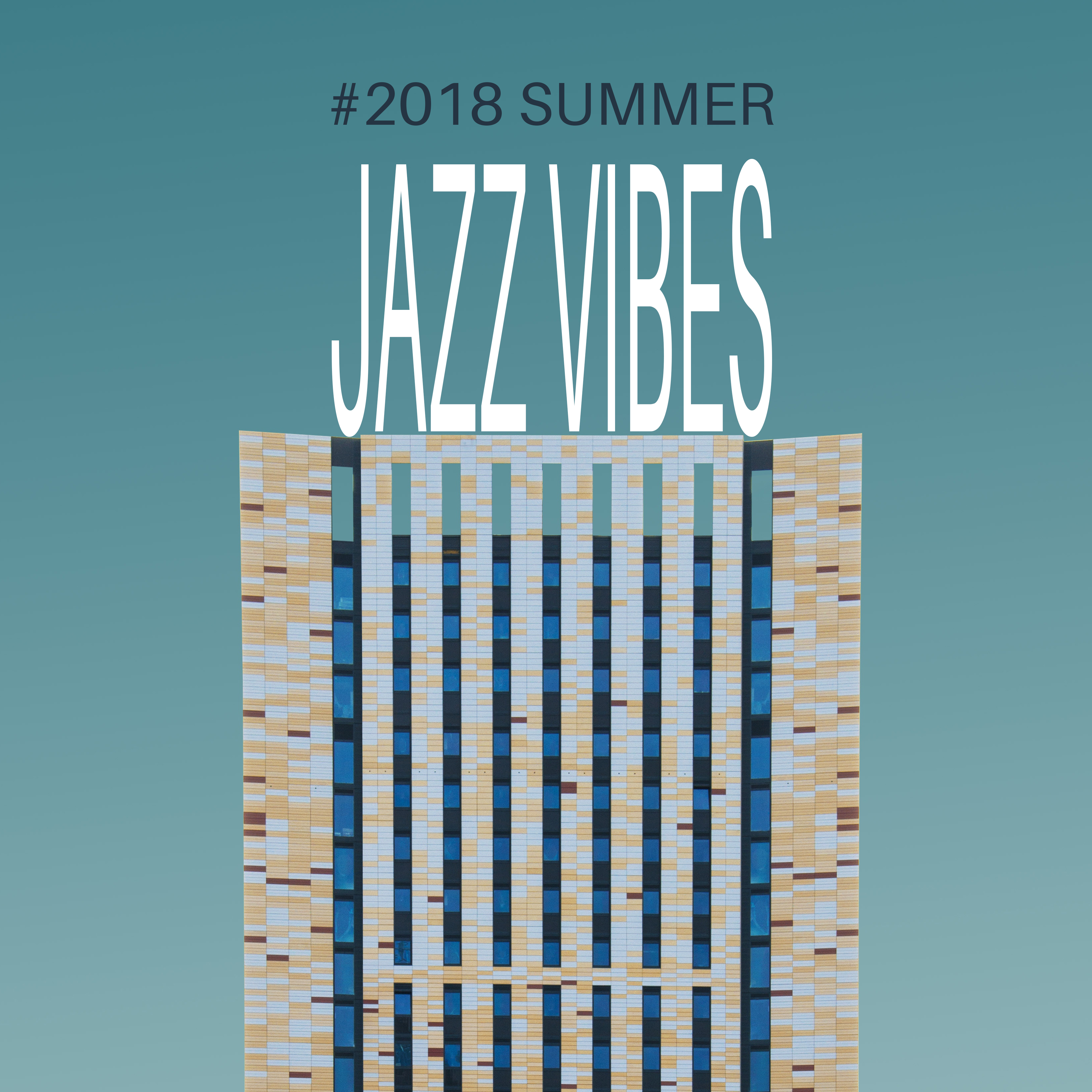 #2018 Summer Jazz Vibes