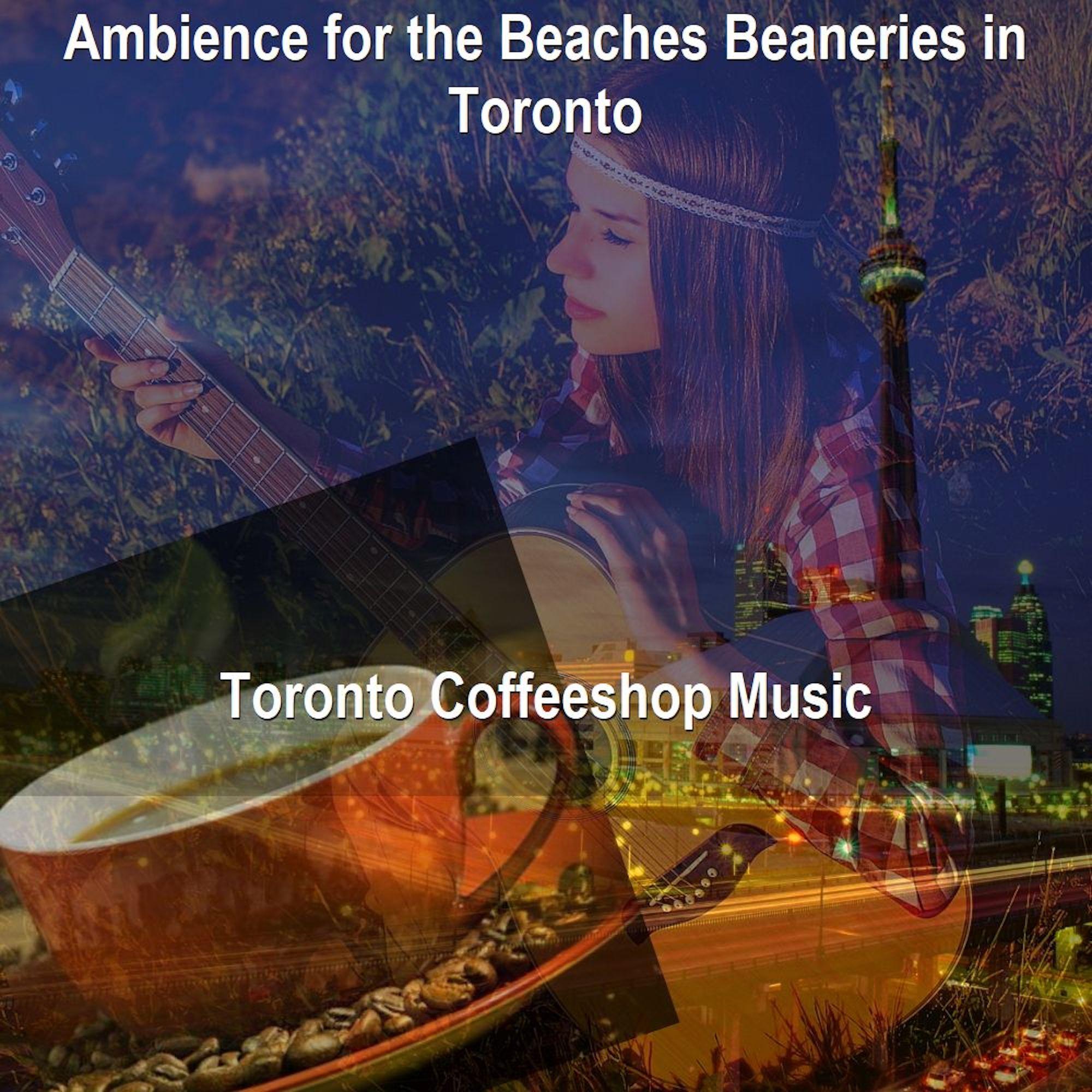 Ambience for the Beaches Beaneries in Toronto