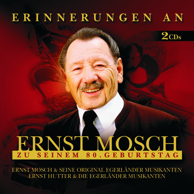 Erinnerungen An Ernst Mosch Zu Seinem 80. Geburtstag