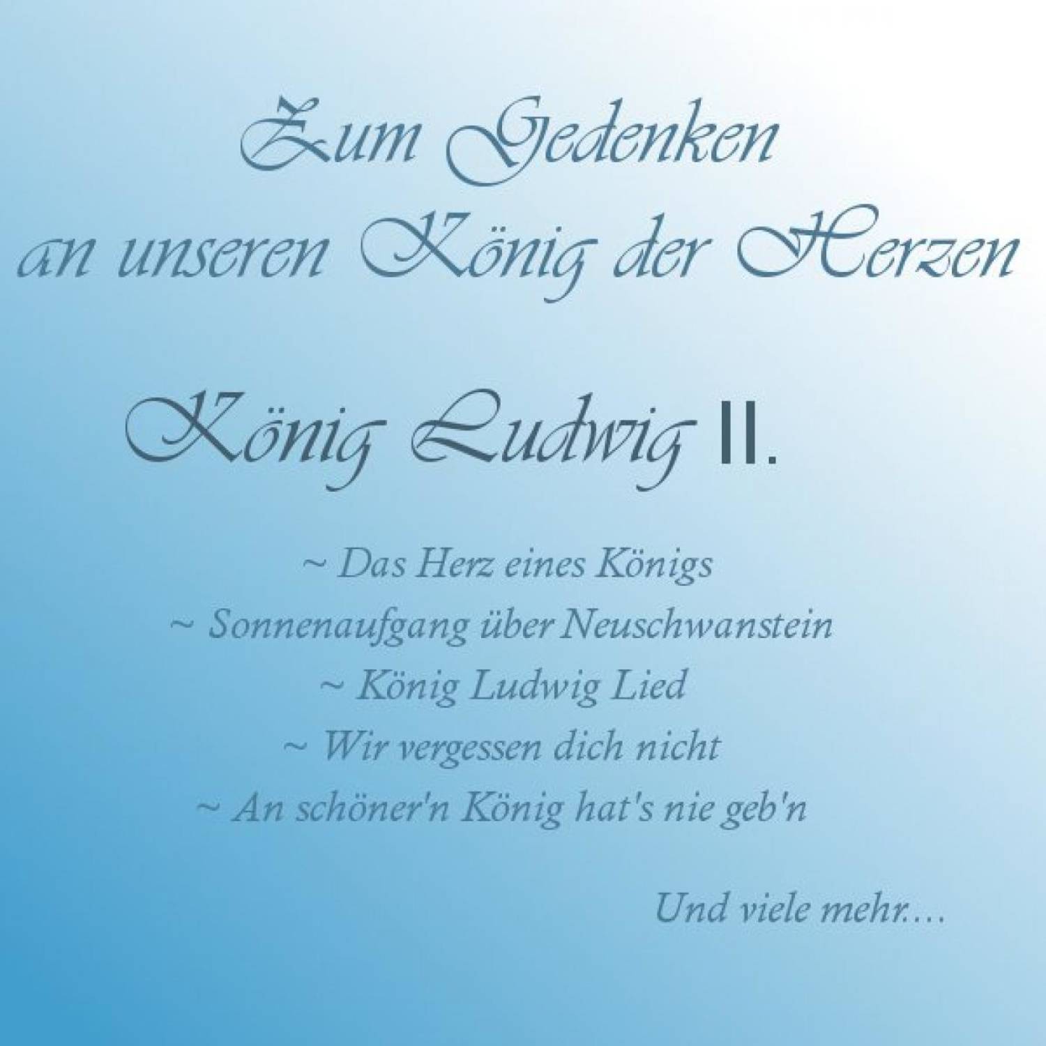 Zum Gedenken an unseren König der Herzen - König Ludwig II.