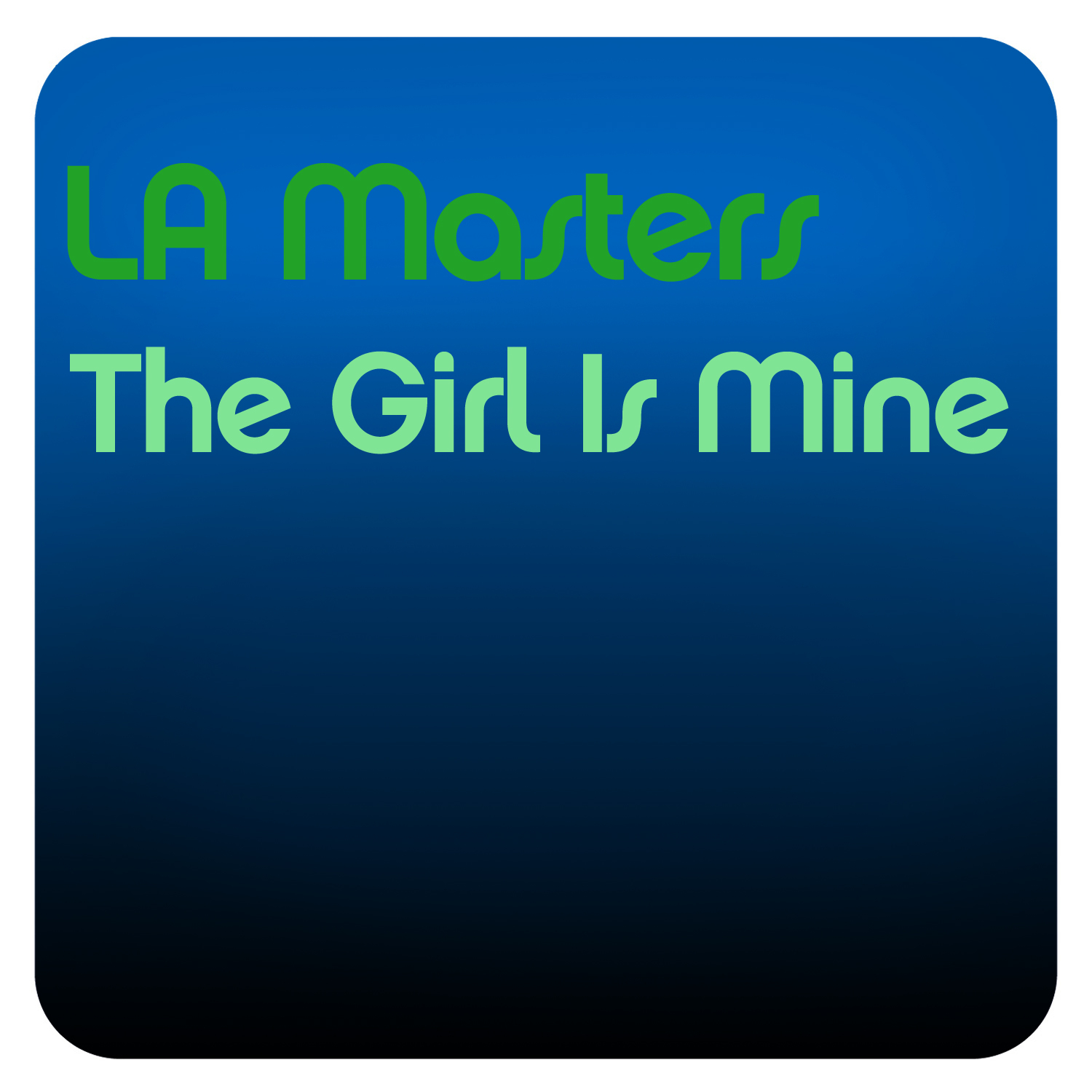 The Girl Is Mine (LA Masters Remix)