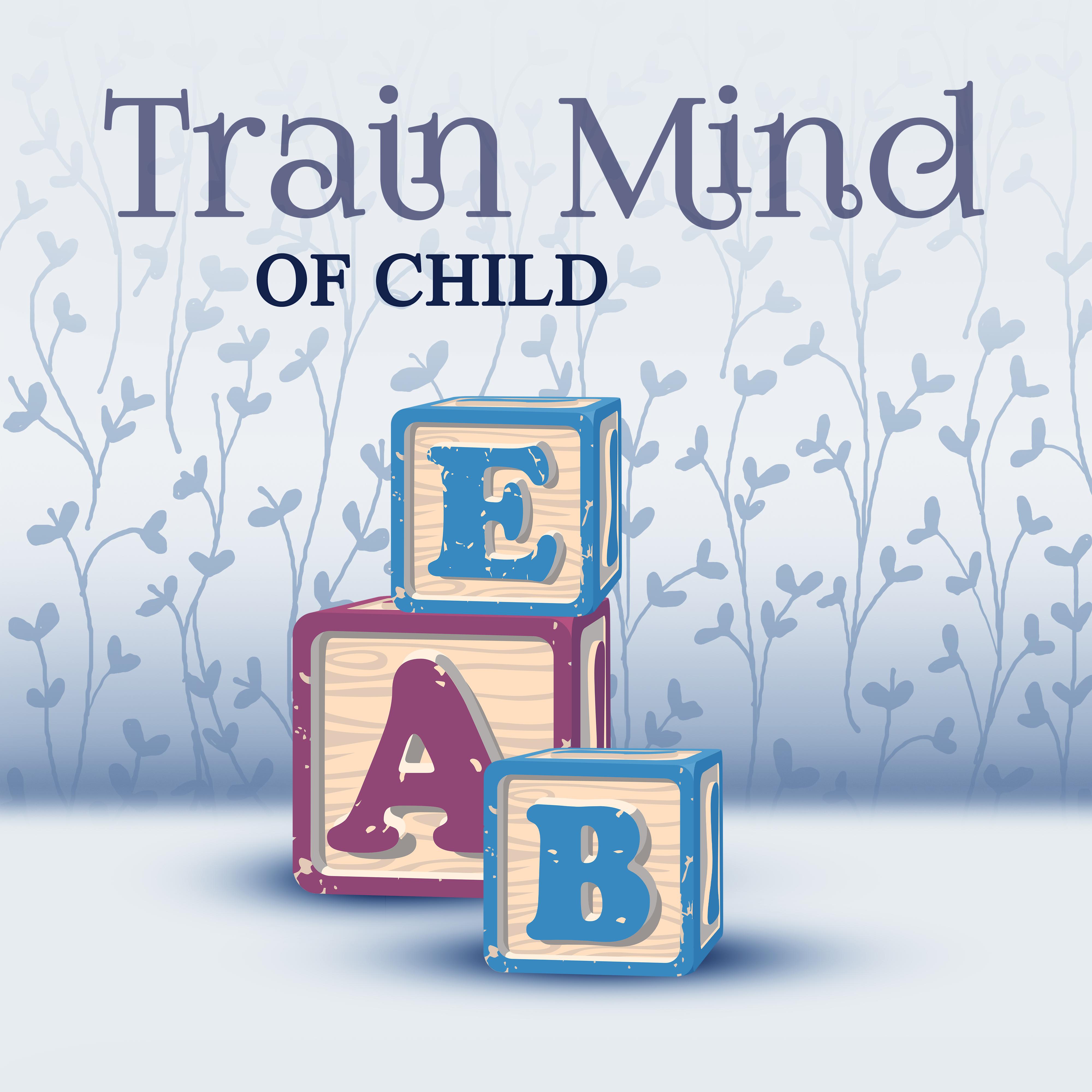 Train Mind of Child – Best Classical Songs for Development, Brain Power, Genius, Instrumental Music for Kids, Mozart, Beethoven