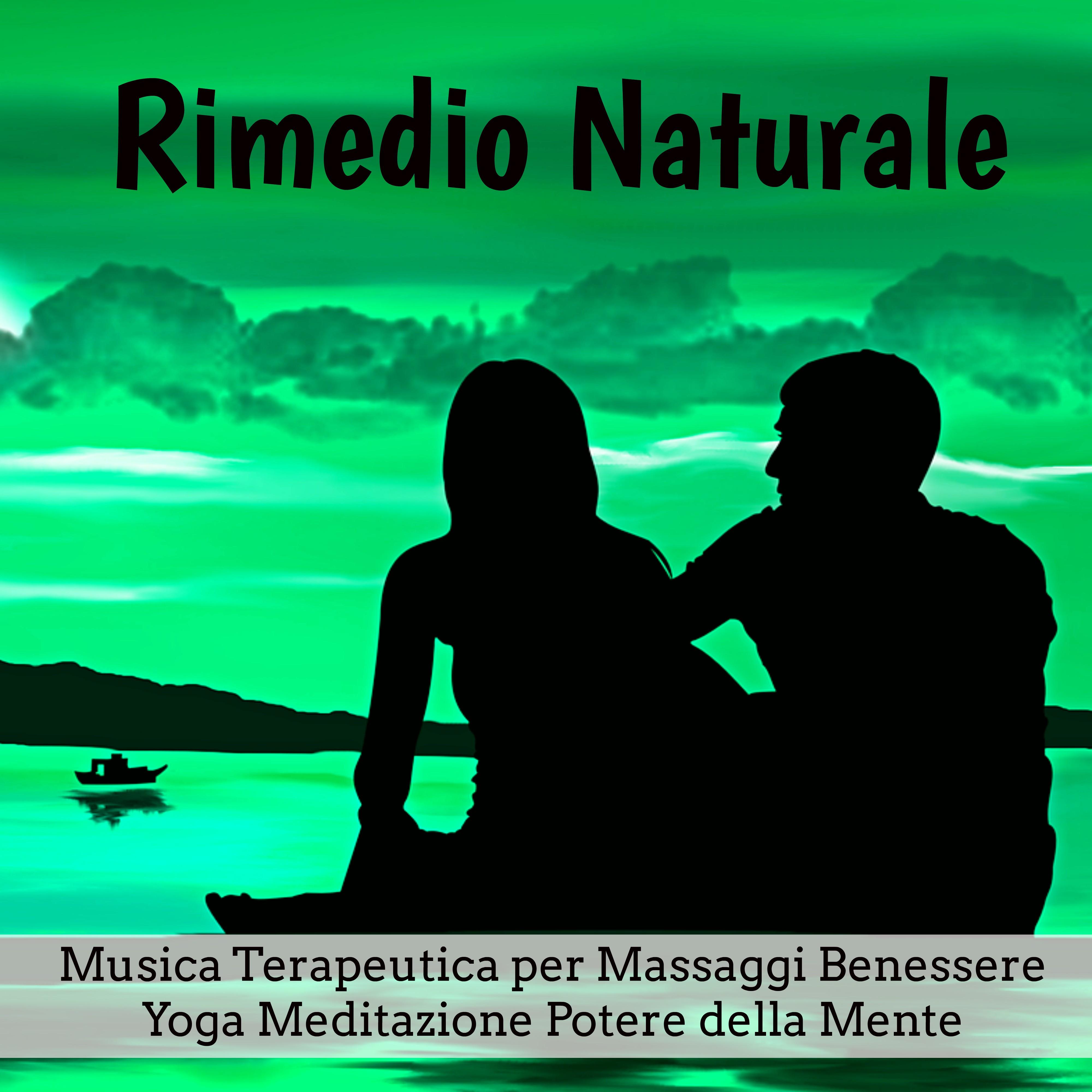 Rimedio Naturale - Musica Terapeutica per Massaggi Benessere Yoga Meditazione Potere della Mente con Suoni Meditativi Strumentali della Natura