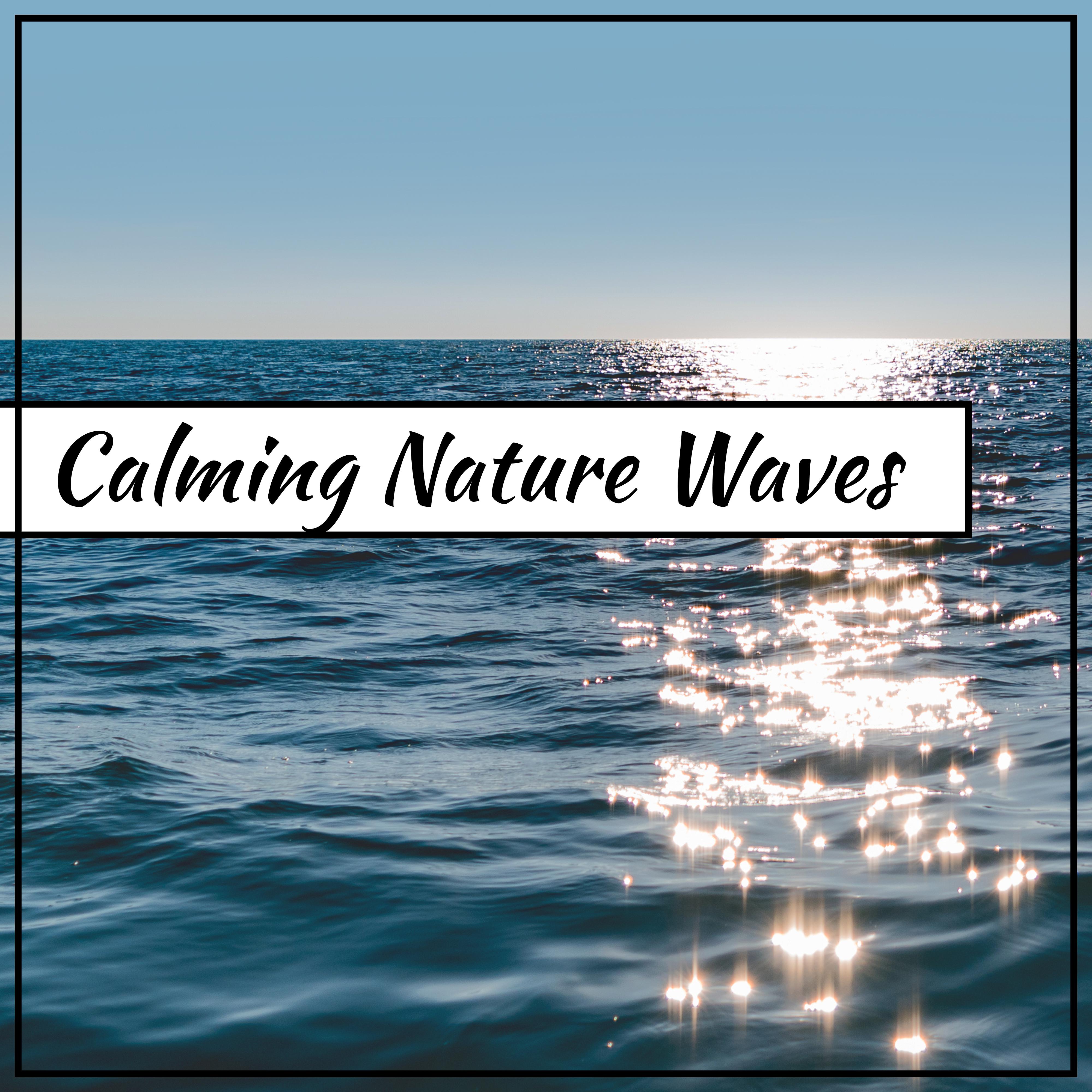Calming Nature Waves – Sounds of Nature, New Age Music, Fight with Stress, Easy Listening