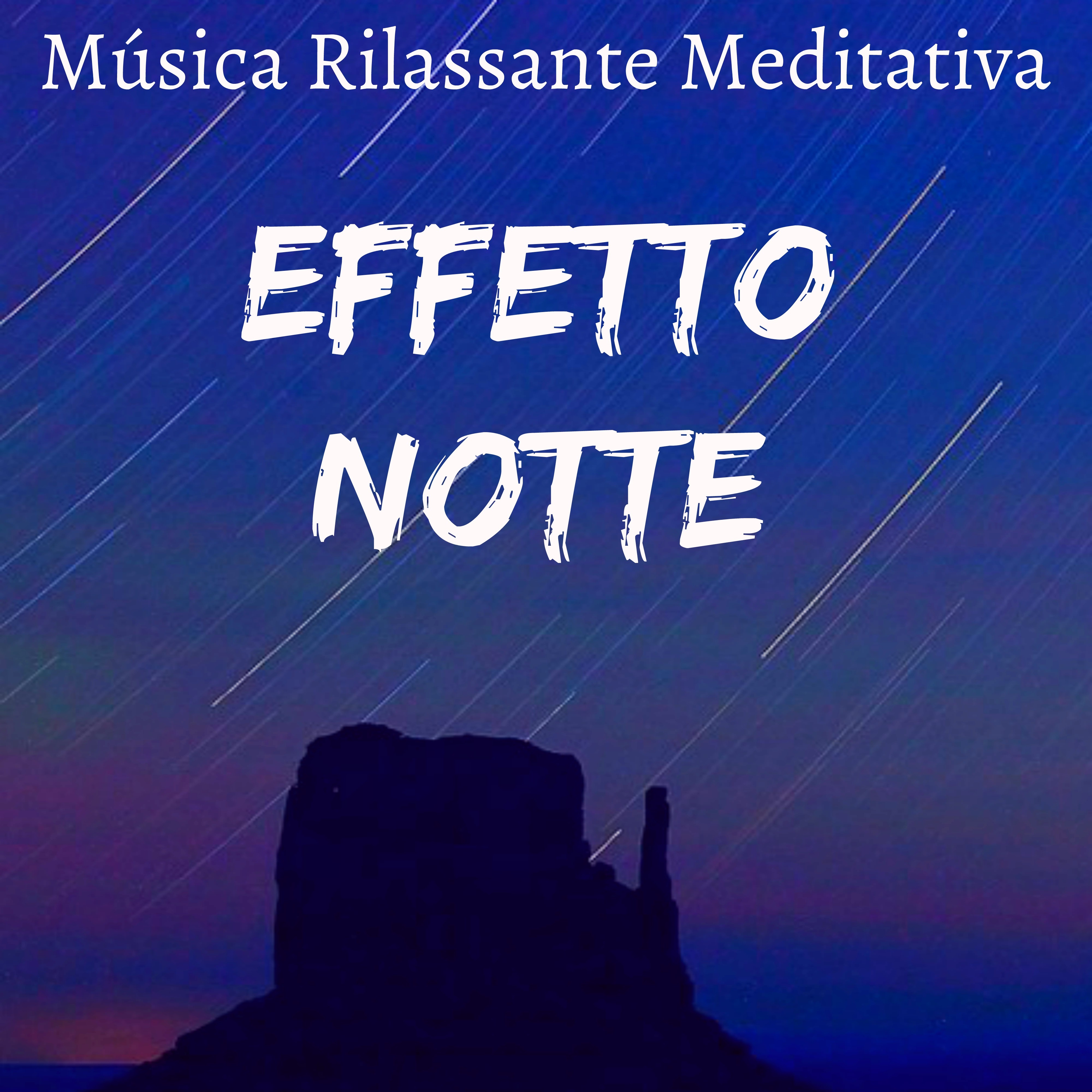 Effetto Notte - Música Rilassante Meditativa per Chakra Yoga Centro Benessere Dormire Bene con Suoni della Natura New Age Strumentali