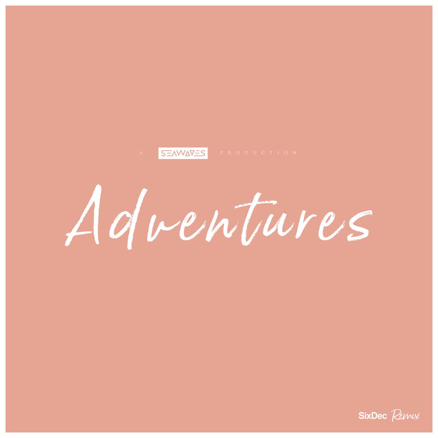 Adventures (SixDec Remix)