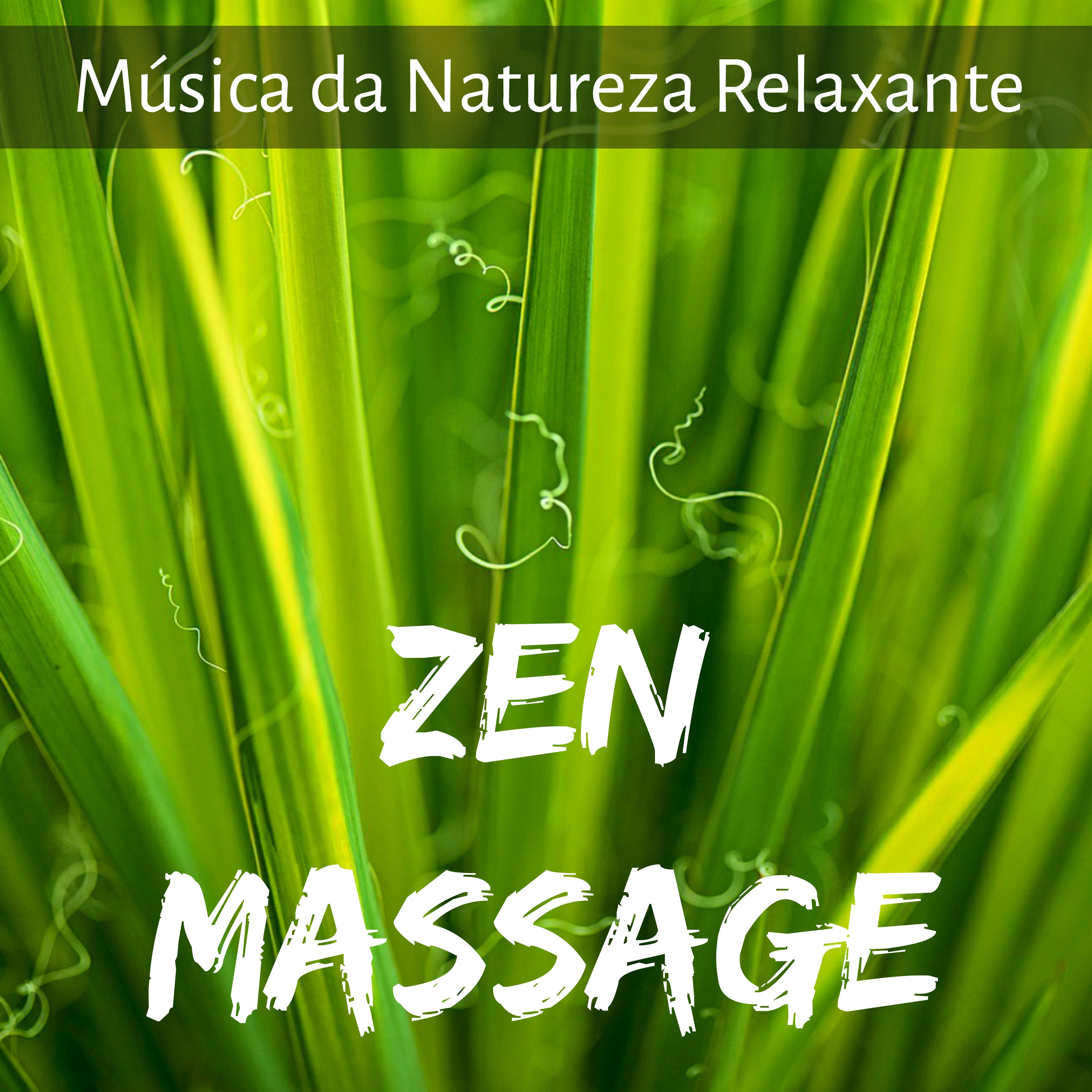 Zen Massage - Música da Natureza Relaxante para Bom Sono Meditação Chakras Saúde Bem Estar com Sons Instrumentais New Age Binaurais