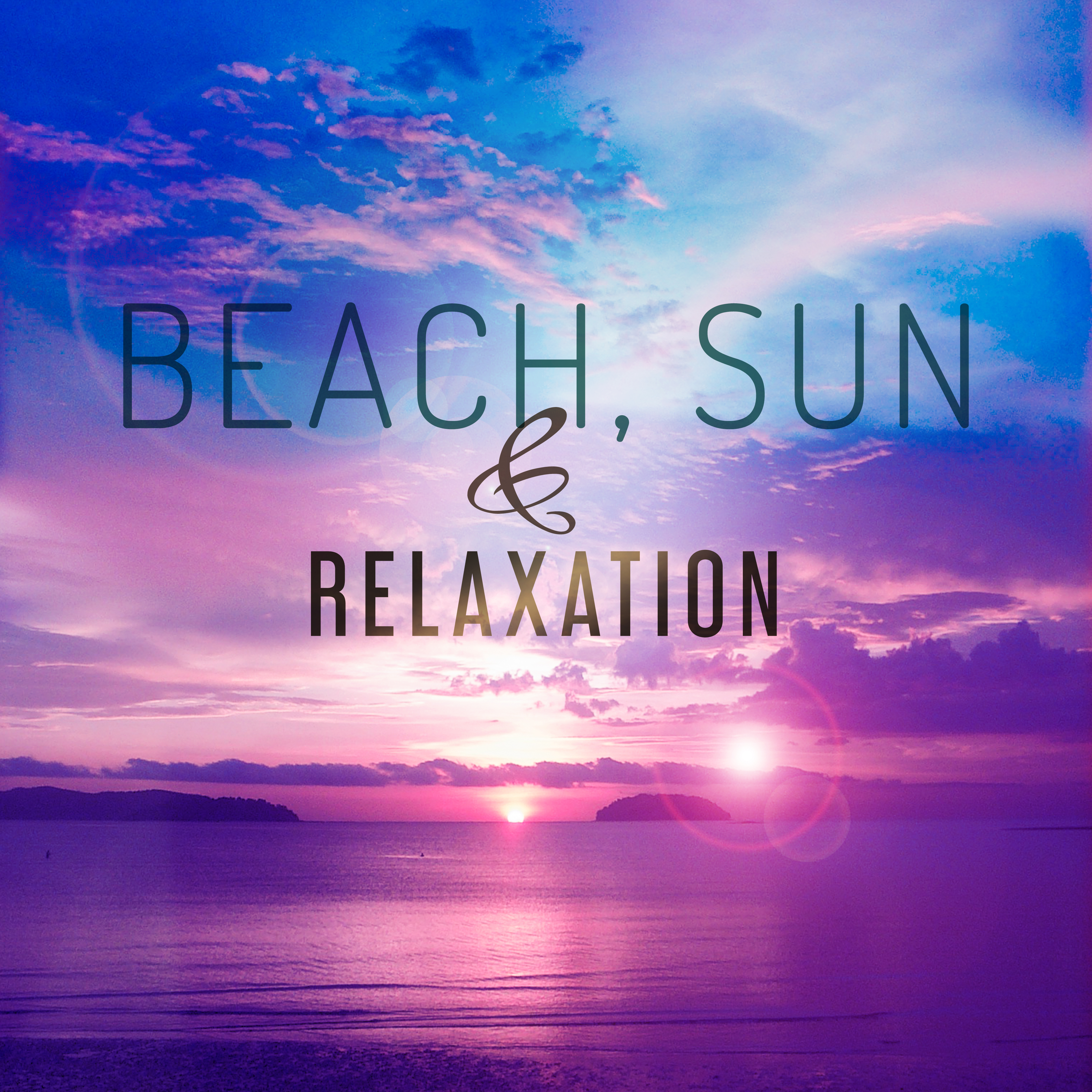 Beach, Sun & Relaxation – Best Chill Out Music, Summer in Ibiza, Relax Under Palms, Beach Chill, Peaceful Music, Good Mood