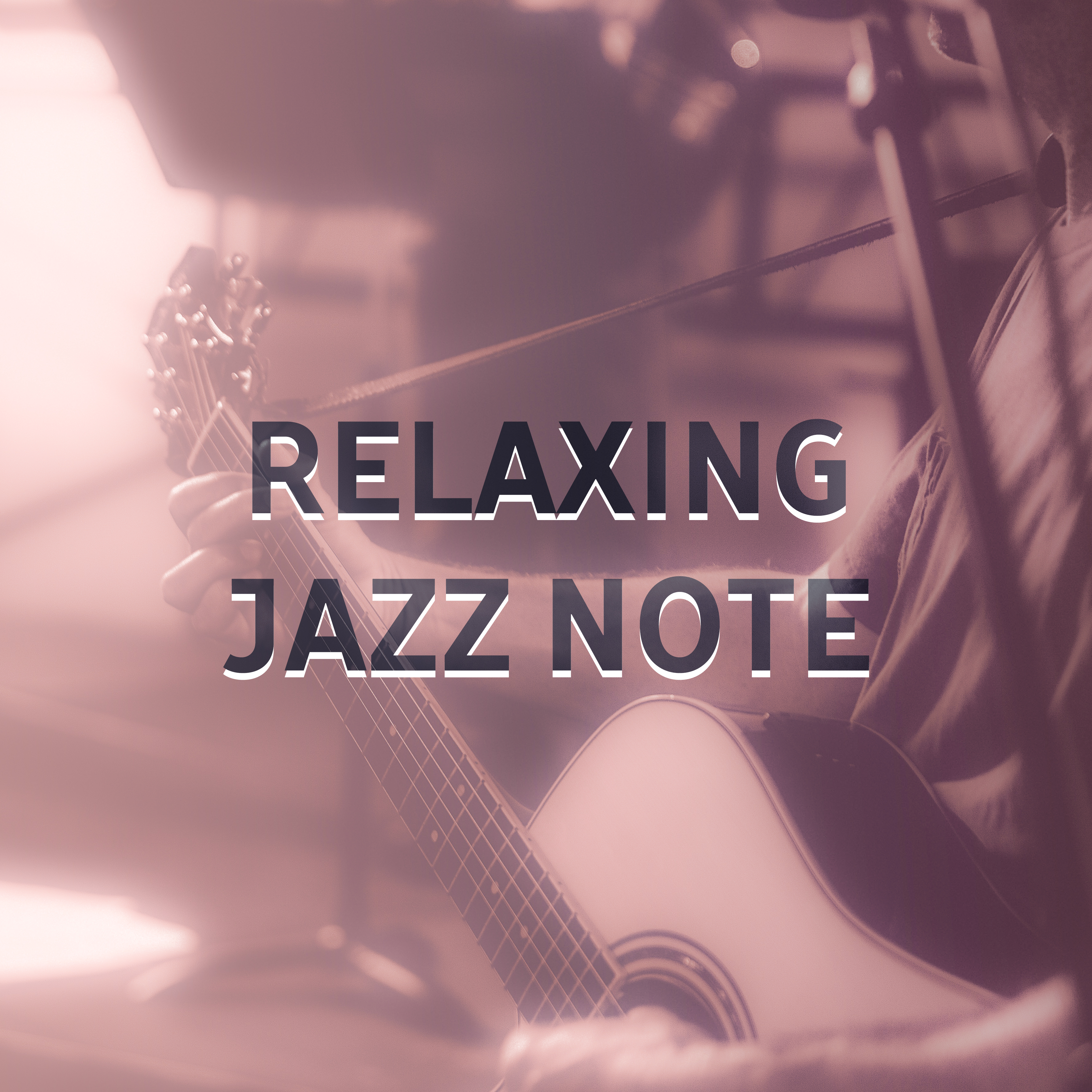 Relaxing Jazz Note – Soft New Age Music, Stress Relief, Shades of Piano Jazz, Instrumental Sounds