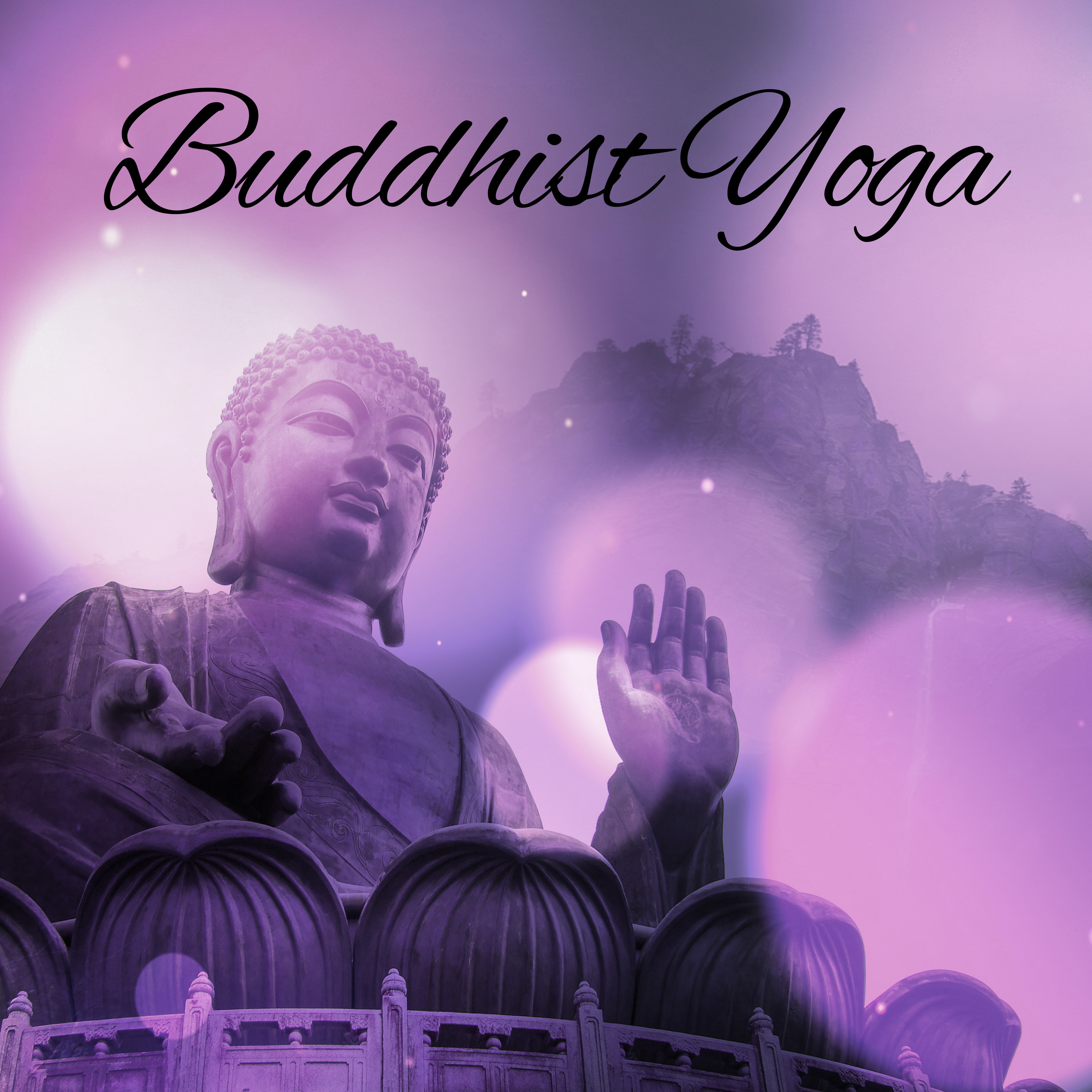 Buddhist Yoga – Tibetan Spirit, Zen, Music for Yoga, Deep Meditation, Pure Relaxation