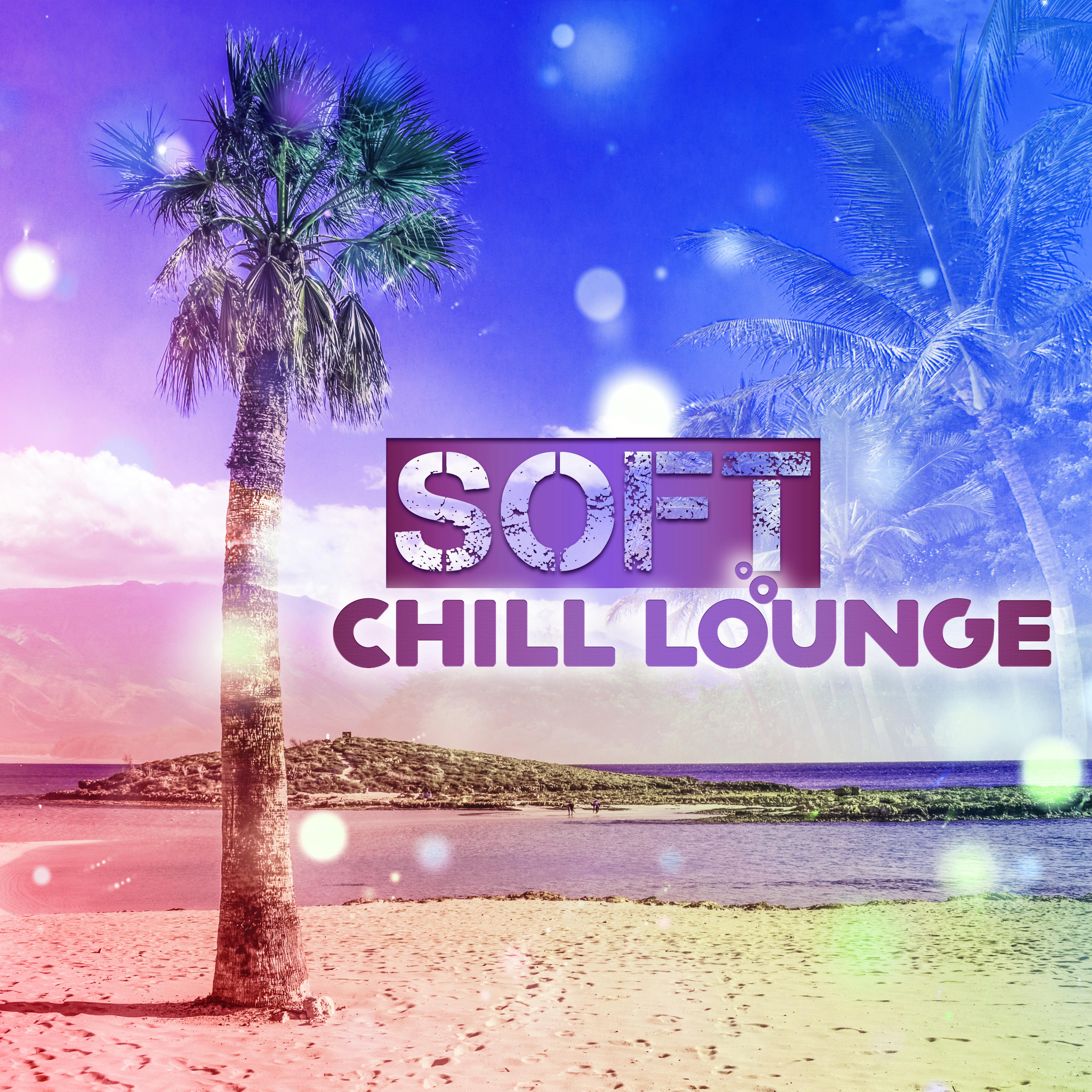 Soft Chill Out Music – Relaxing Music, Ibiza Lounge, Beach Relaxation, Tropical Island, Summer End