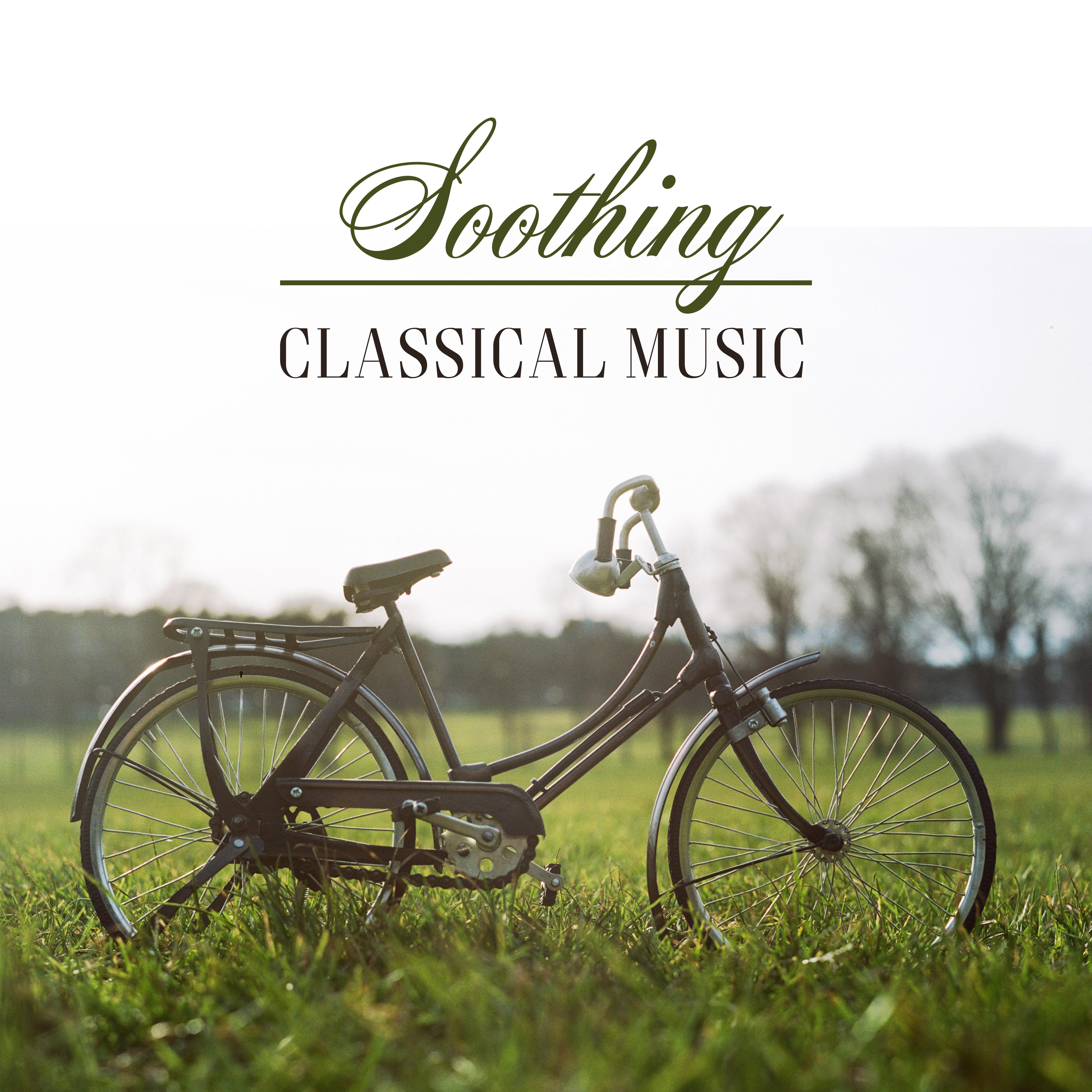 Soothing Classical Music – Soft Sounds to Rest & Relax, Easy Listening, Piano Bar, New Age Music