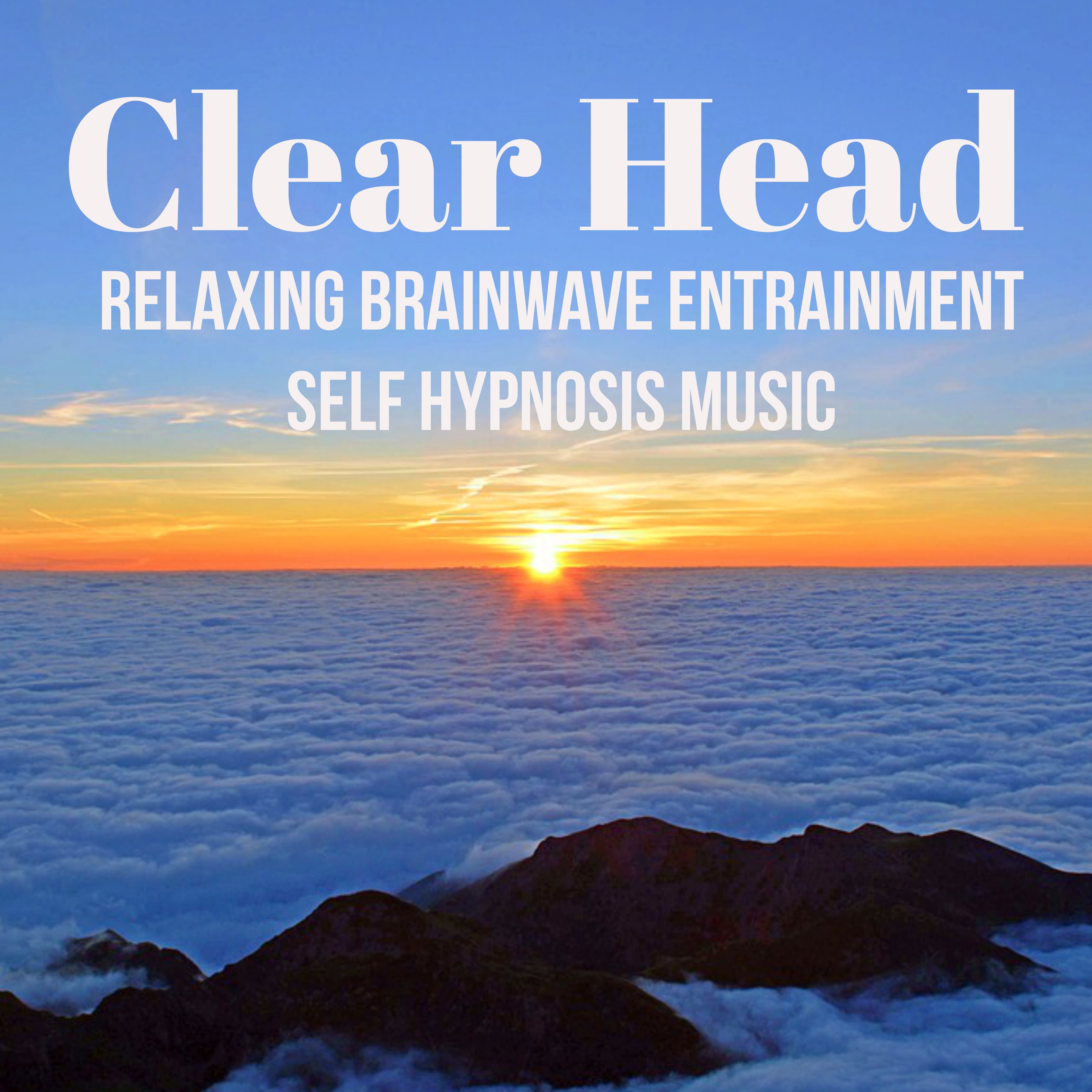 Clear Head - Relaxing Brainwave Entrainment Self Hypnosis Music for Stay Calm Inner Peace Health Body with Nature Instrumental Binaural Sounds