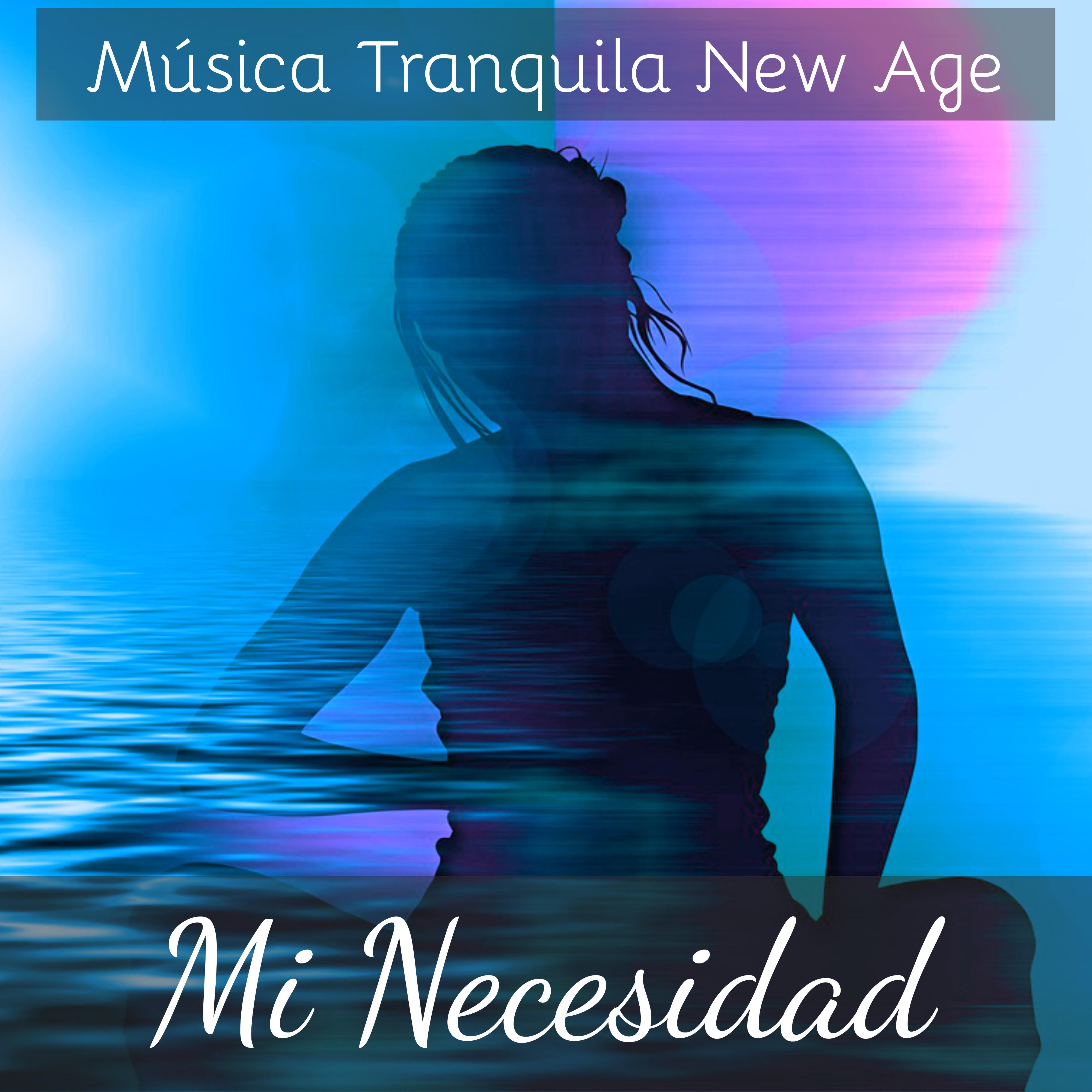 Mi Necesidad - Música Tranquila New Age para Limpiar los Chakras Ejercicios de Yoga Meditación Guiada con Sonidos Naturales Suaves