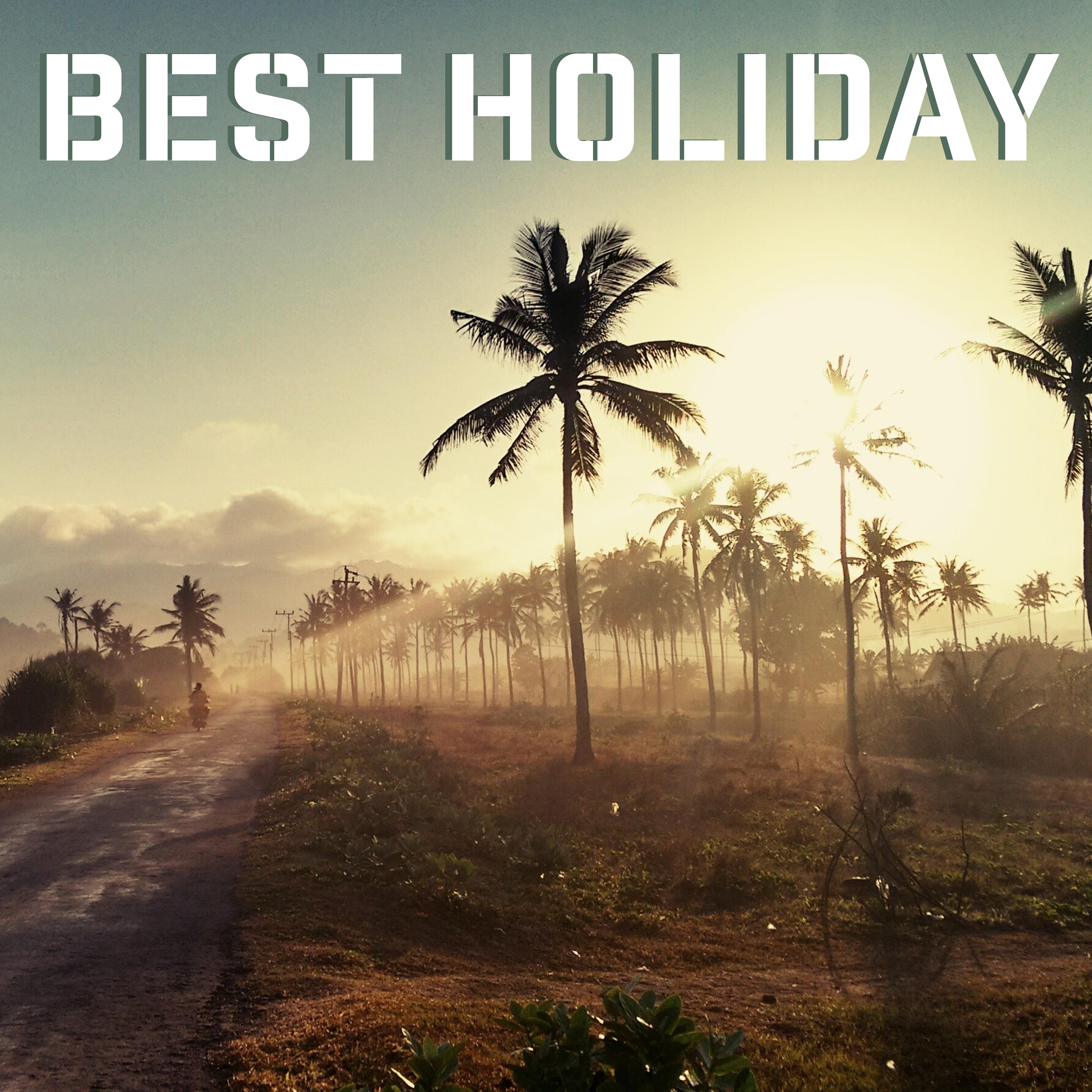 Best Holiday – Summer Chill, Relax on the Beach, Pure Rest, Chill Out Music, Deep Sun, Holiday Songs, Ibiza Lounge