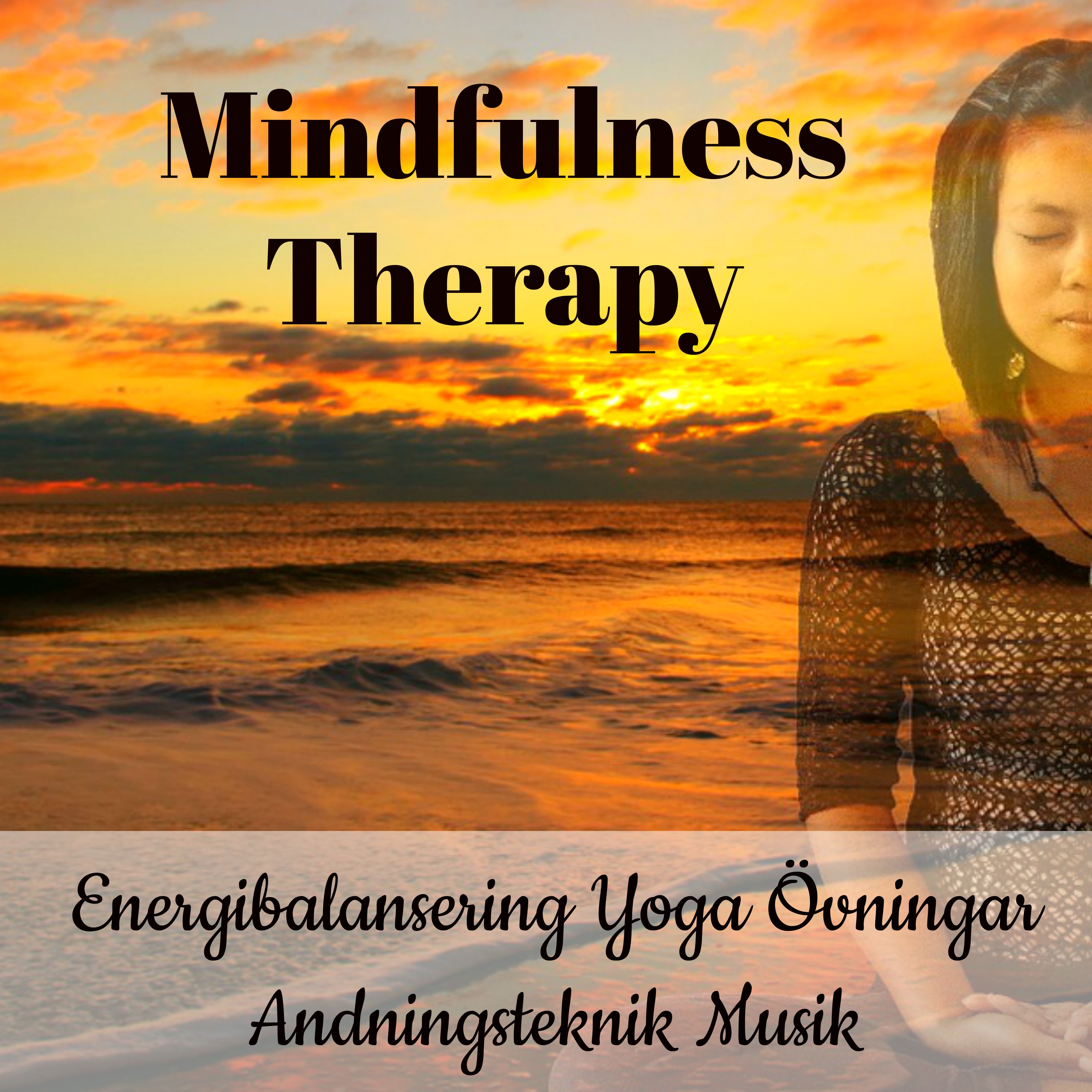 Mindfulness Therapy - Energibalansering Yoga Övningar Andningsteknik Musik med Natur Instrumental New Age Ljud