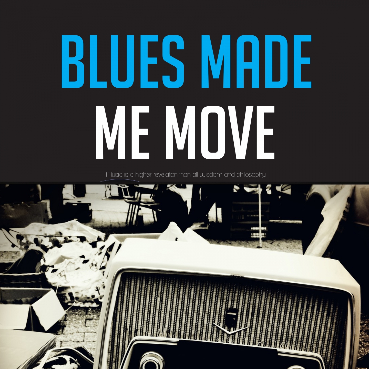 Blues Made Me Move