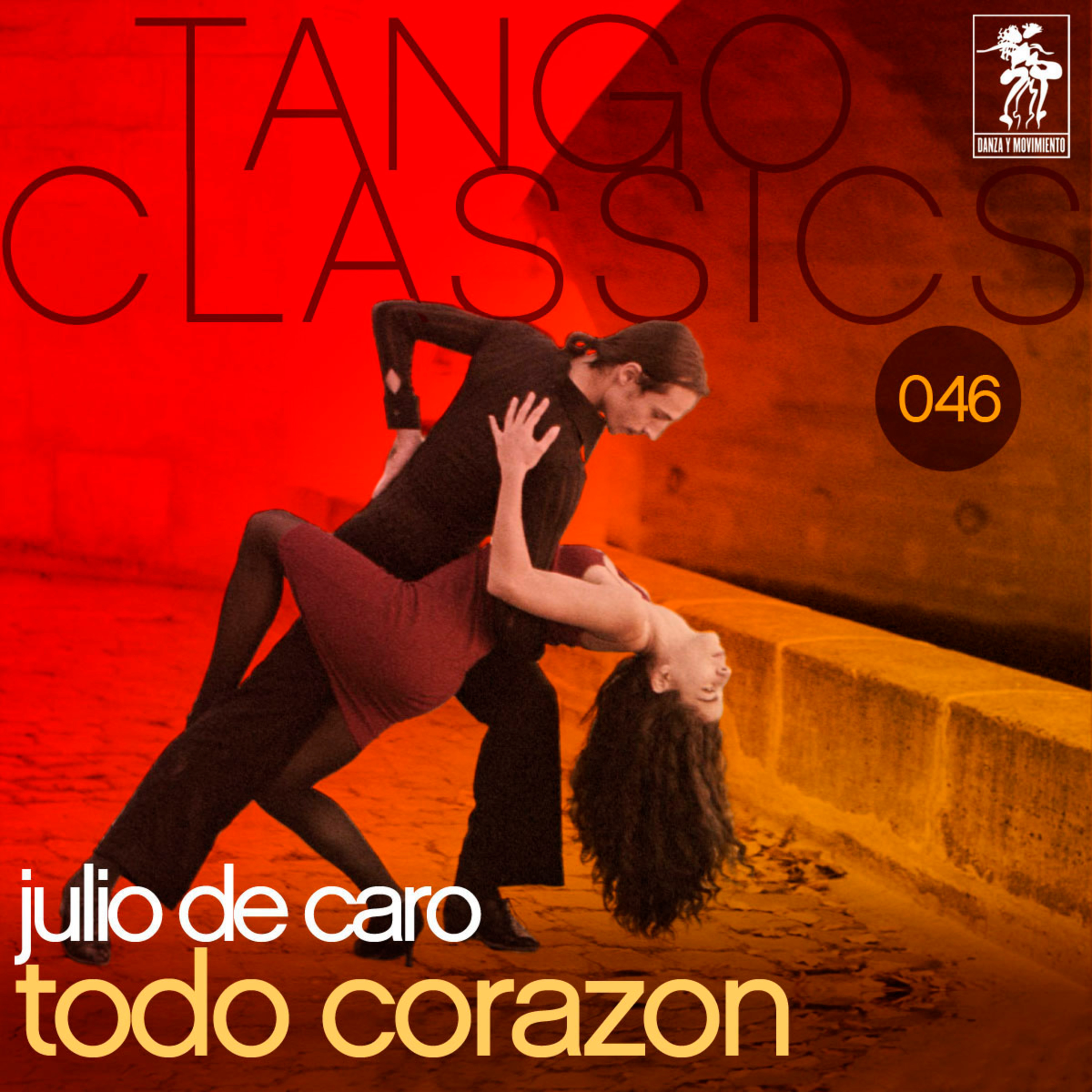 Tango Classics 046: Todo Corazon