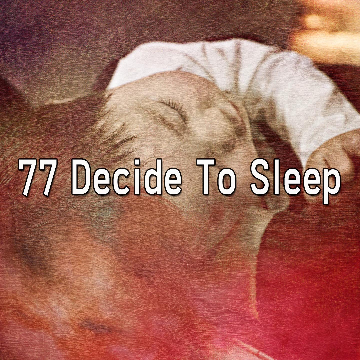 77 Decide To Sleep