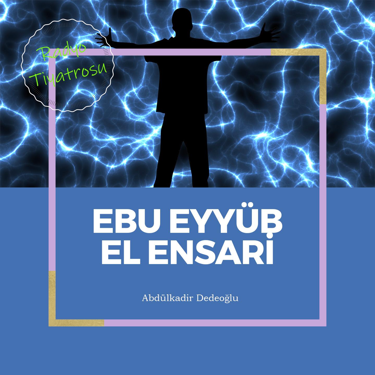 Ebu Eyyüb El-Ensari (Radyo Tiyatrosu)