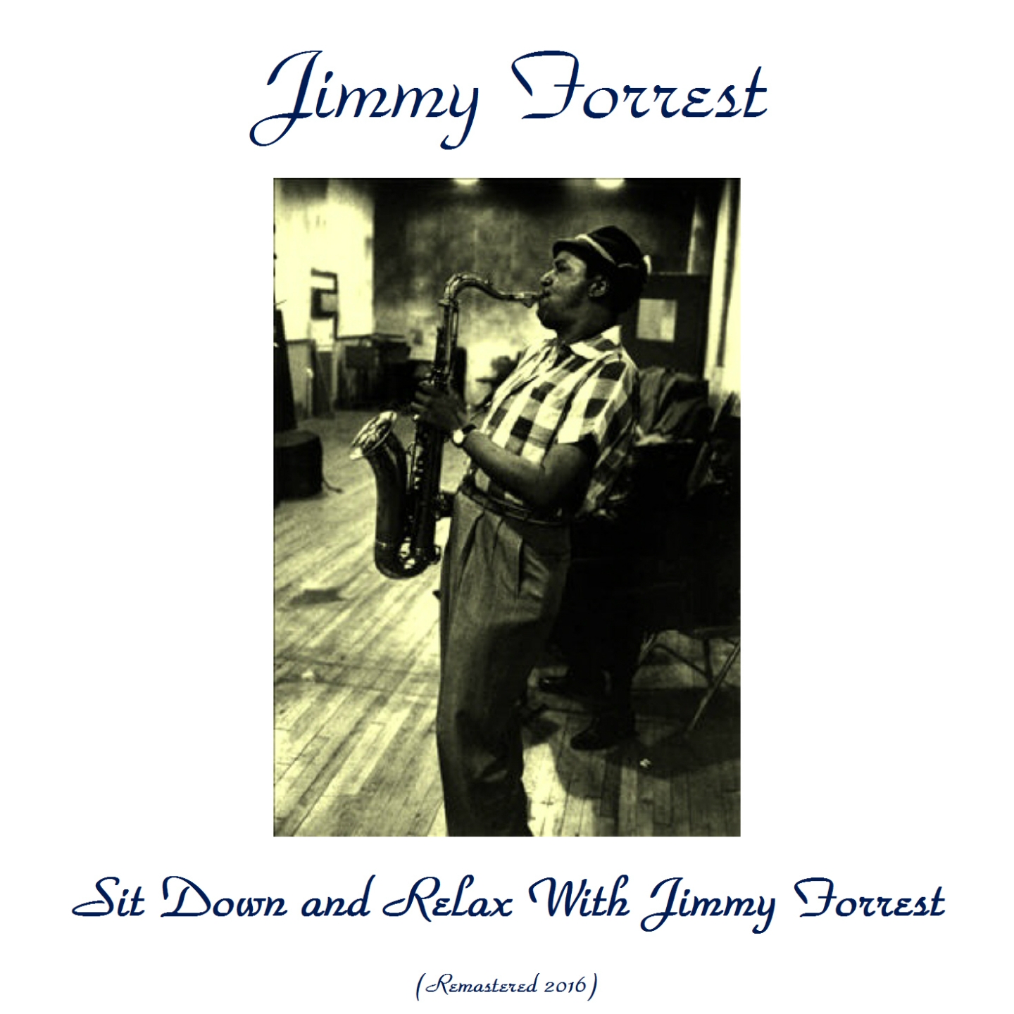 Sit Down and Relax with Jimmy Forrest (Remastered 2016)