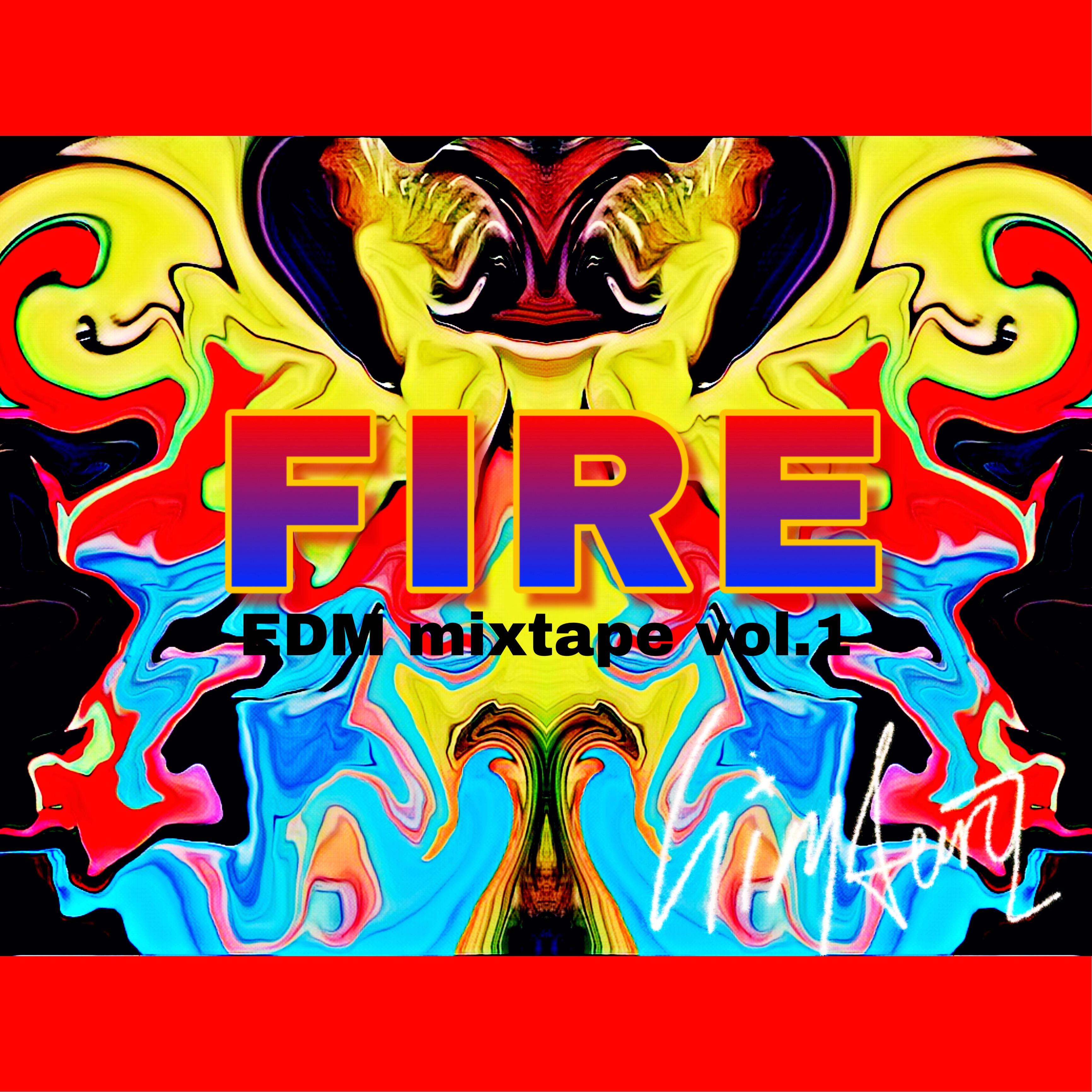 FIRE(EDM MIXTAPE)VOL.1