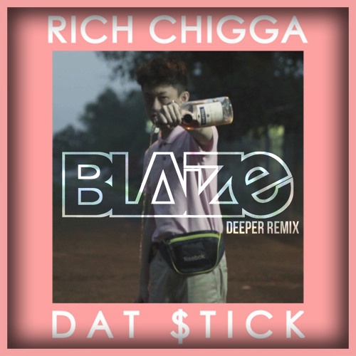 Dat $tick (Blaize Remix)