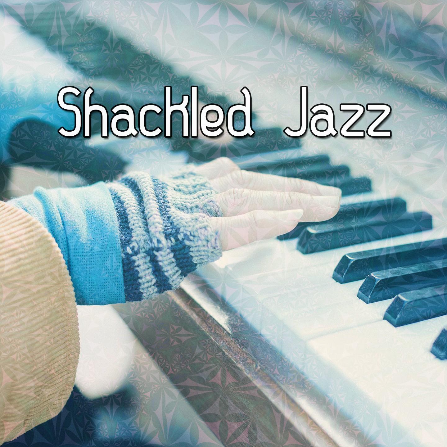 Shackled Jazz