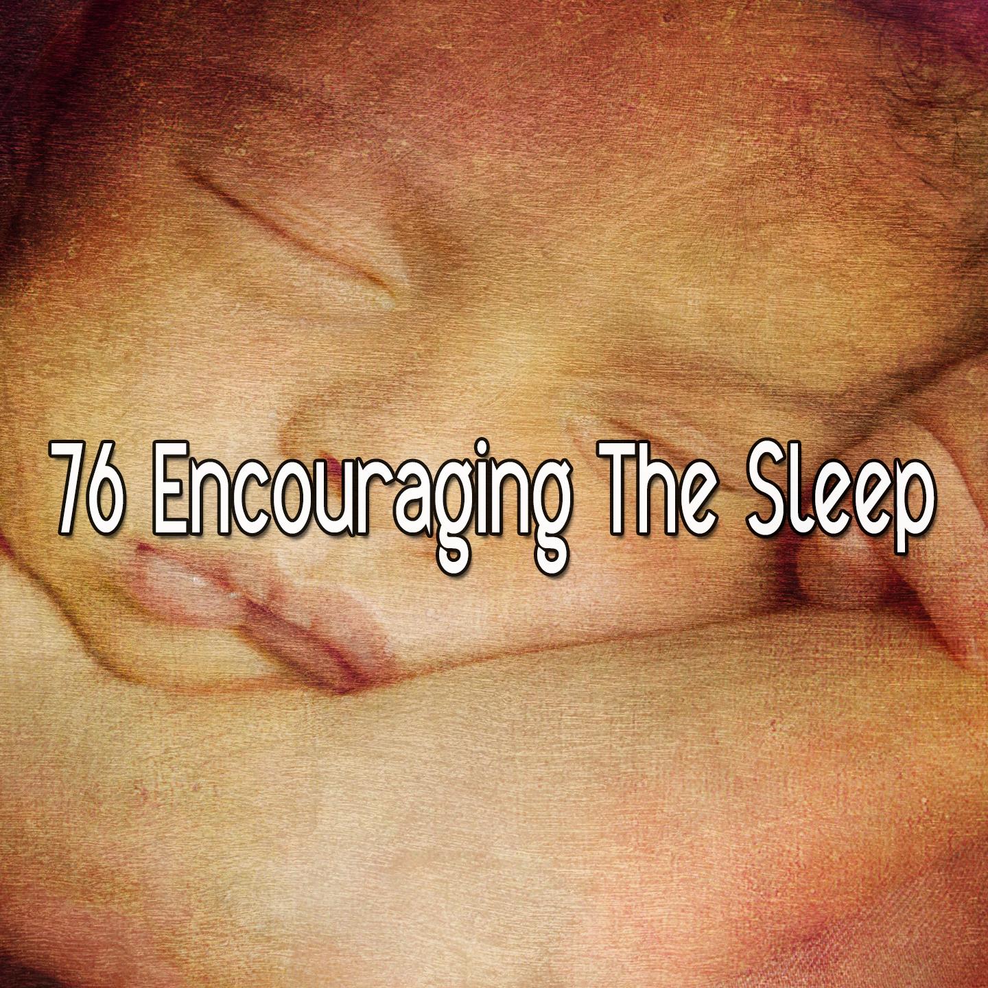 76 Encouraging The Sleep
