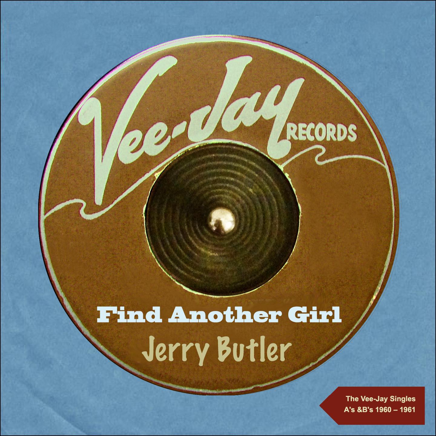 Find another Girl (The Vee-Jay Singles A's &B's - 1960 - 1961)