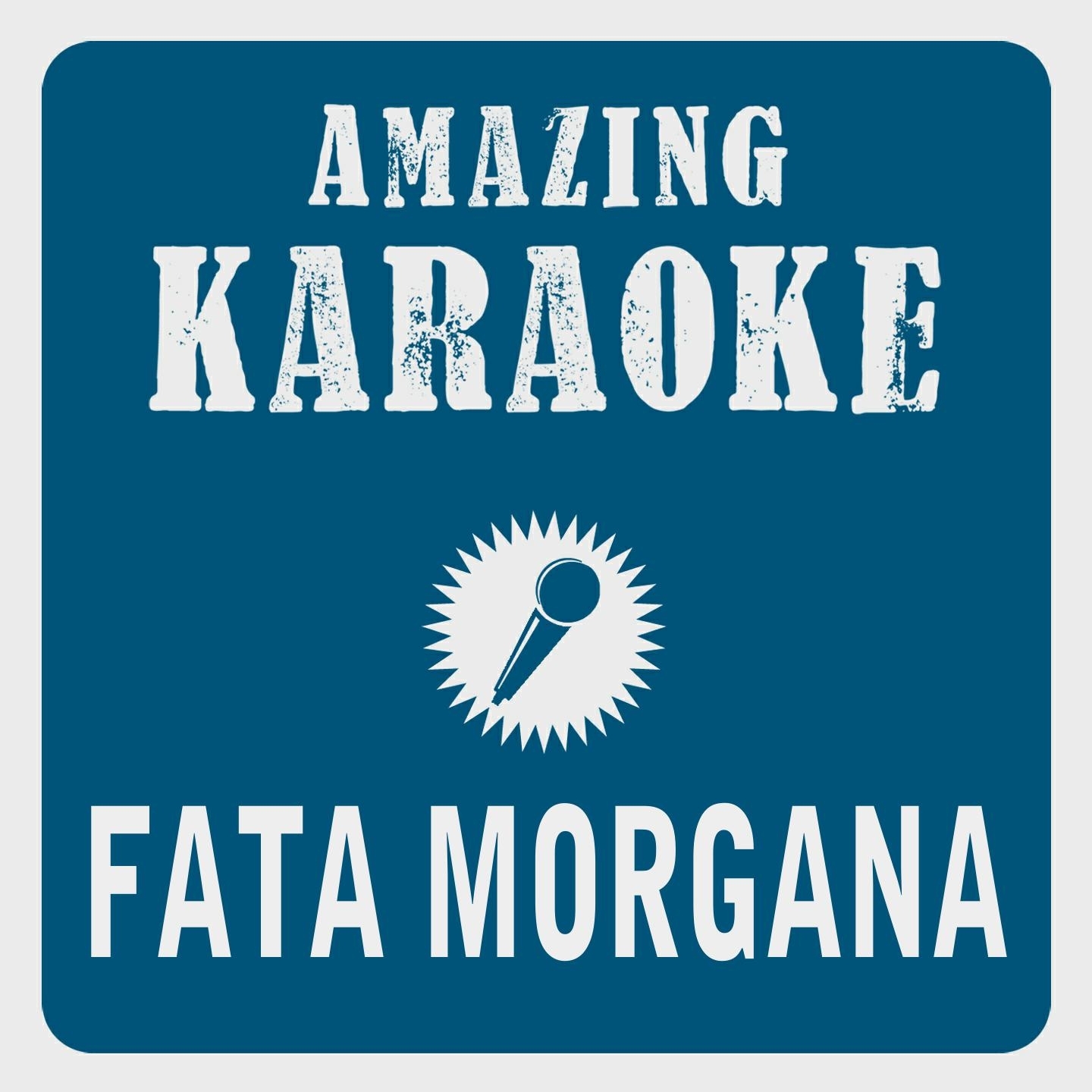 Fata Morgana (Karaoke Version) (Originally Performed By EAV)