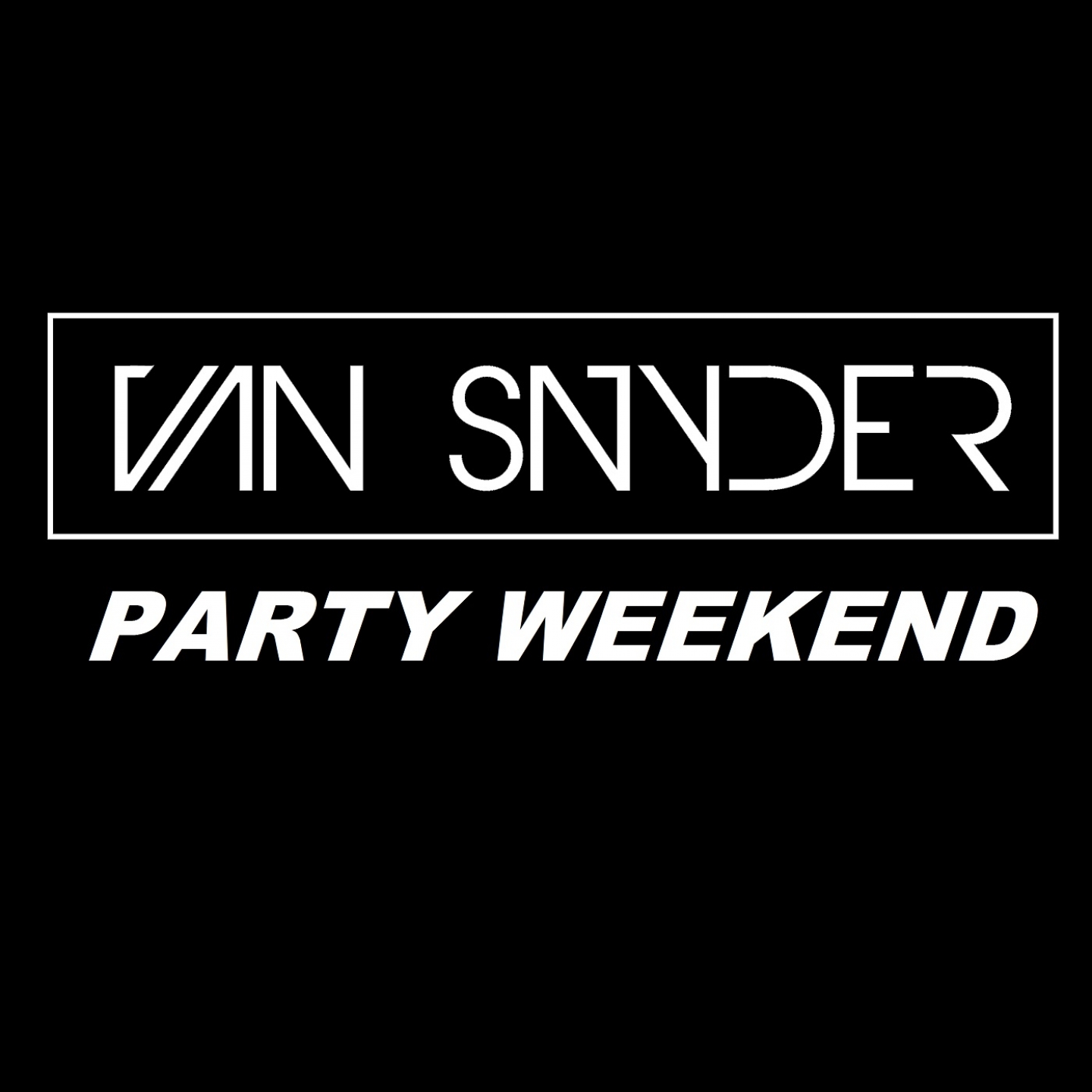 Party Weekend (Van Snyder Tribute 2 the Hitmen Mix)