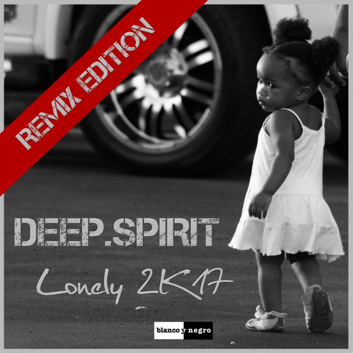 Deep Spirit - Lonely 2K17