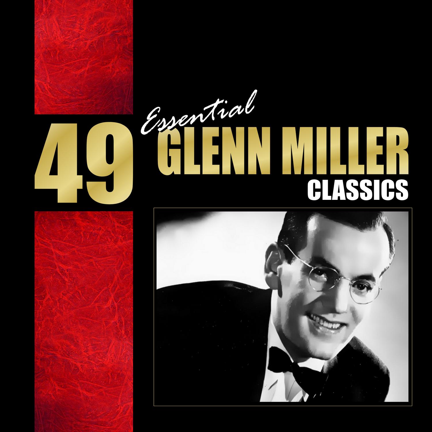 49 Essential Glenn Miller Classics