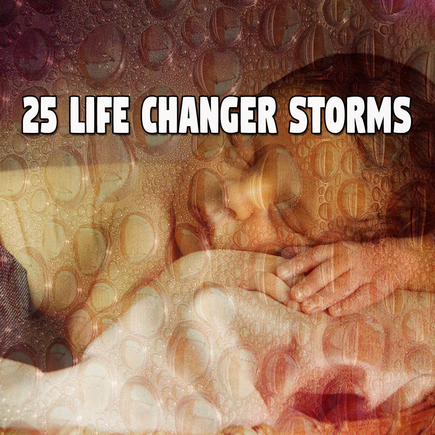 25 Life Changer Storms