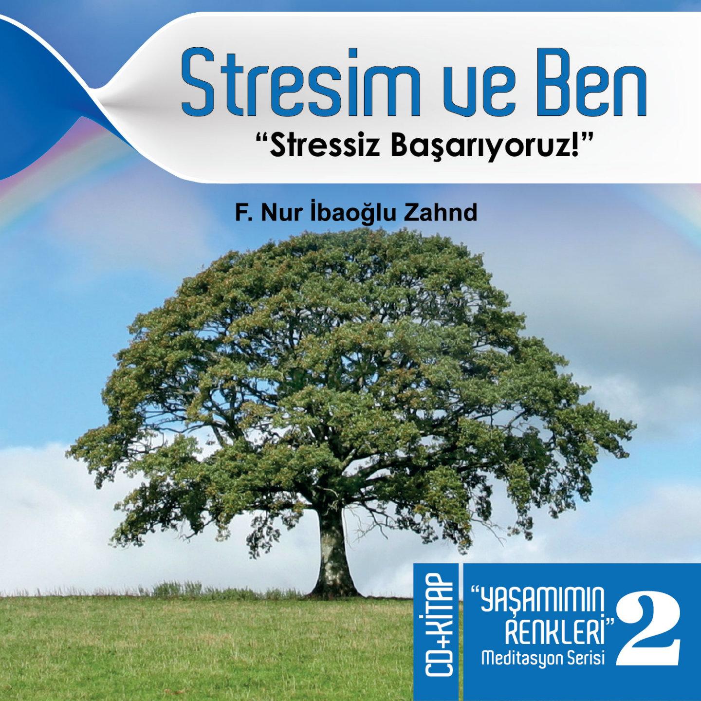 Stresim ve Ben (Yaşamımın Renkleri Meditasyon Serisi 2)